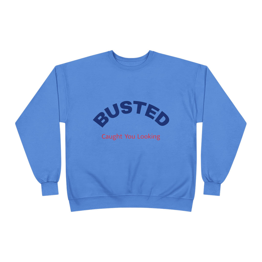 Busted “Caught You Looking” Crewneck Sweatshirt