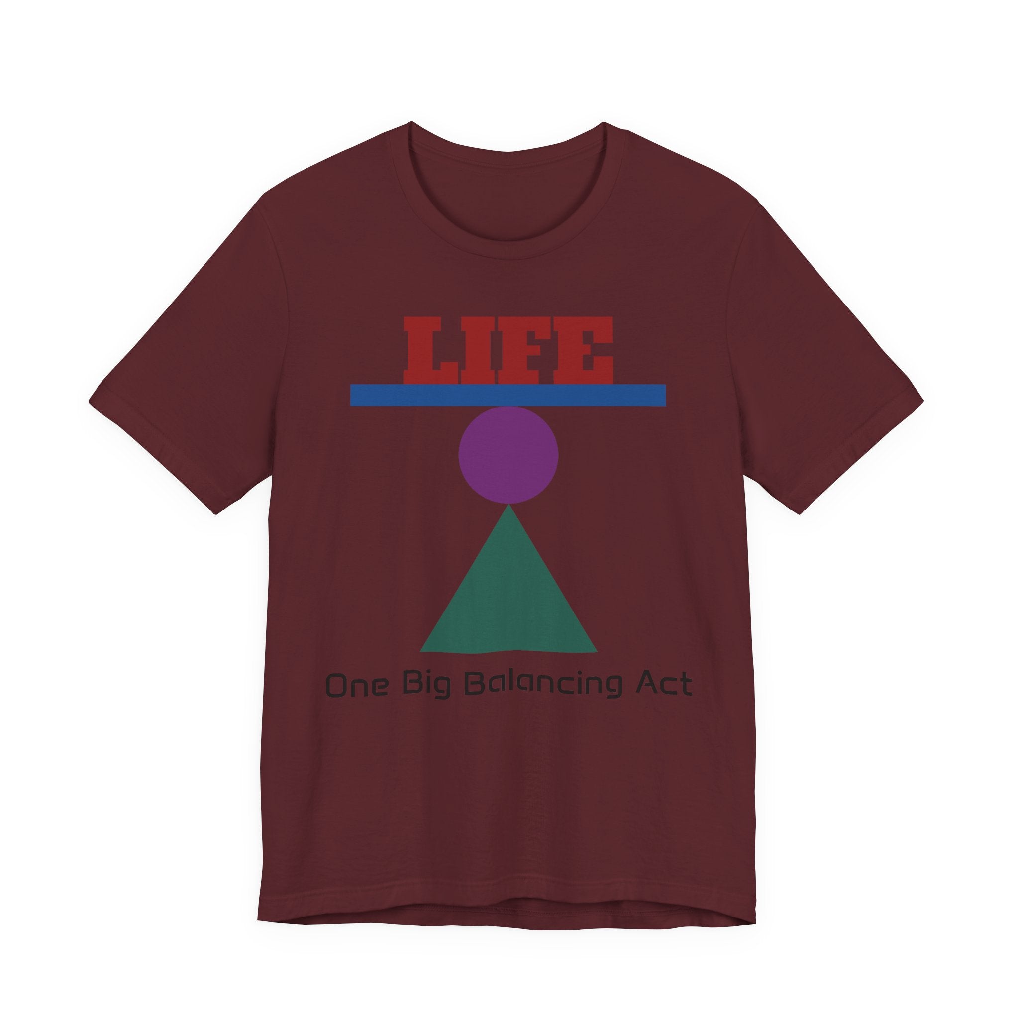 Life One Big Balancing Act T‑Shirt
