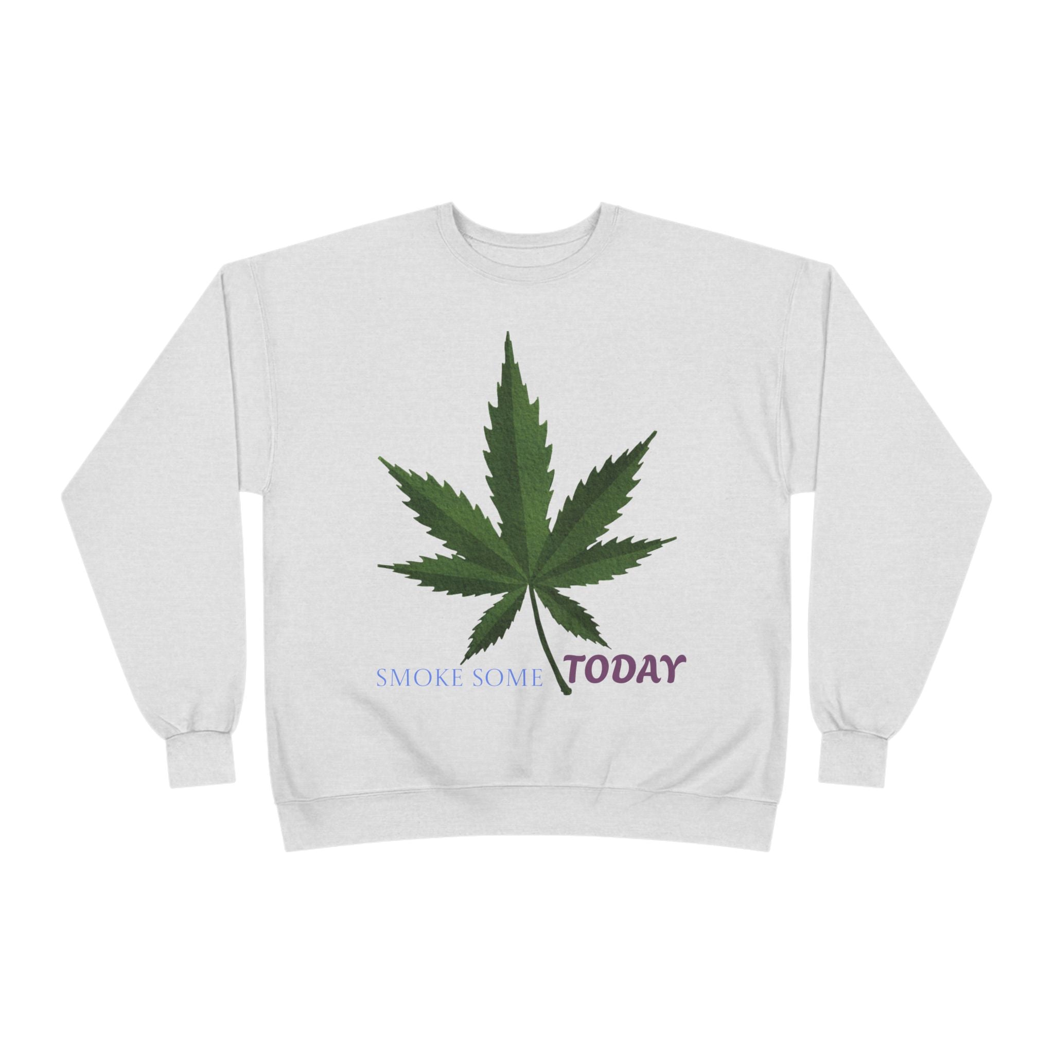 Cannabis Leaf Crewneck Sweatshirt — "Smoke Smart Today"