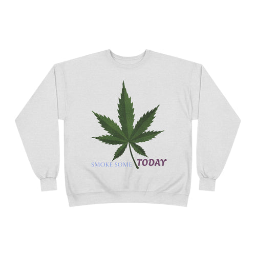 Cannabis Leaf Crewneck Sweatshirt — "Smoke Smart Today"