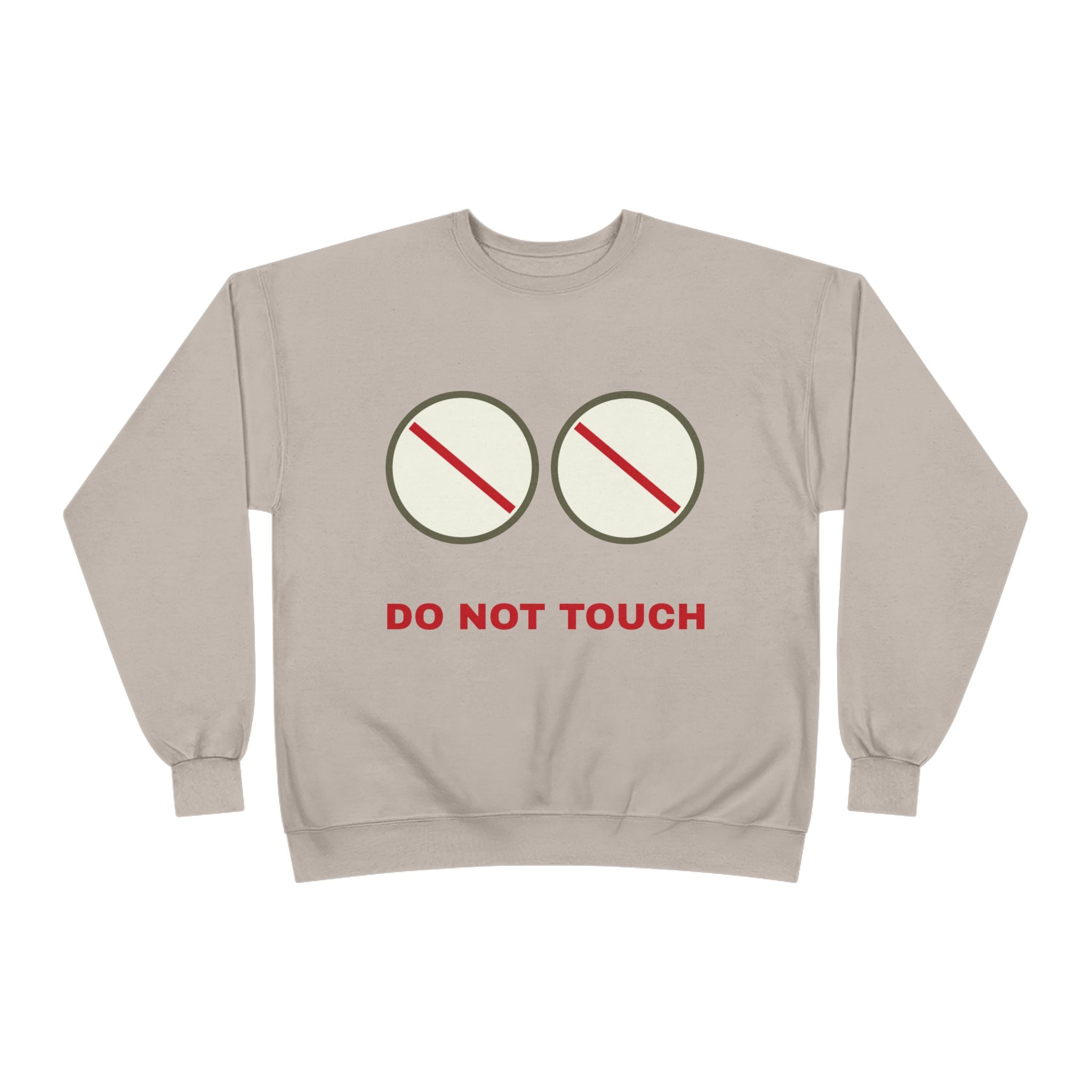Do Not Touch Crewneck Sweatshirt — Funny Graphic "Do Not Touch" Chest Design