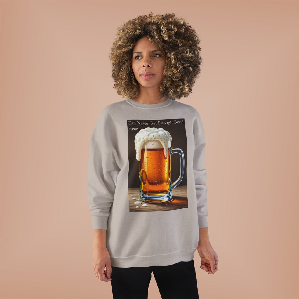 Beer Mug Crewneck Sweatshirt — "You Can Never Get Enough Good Beer" Graphic