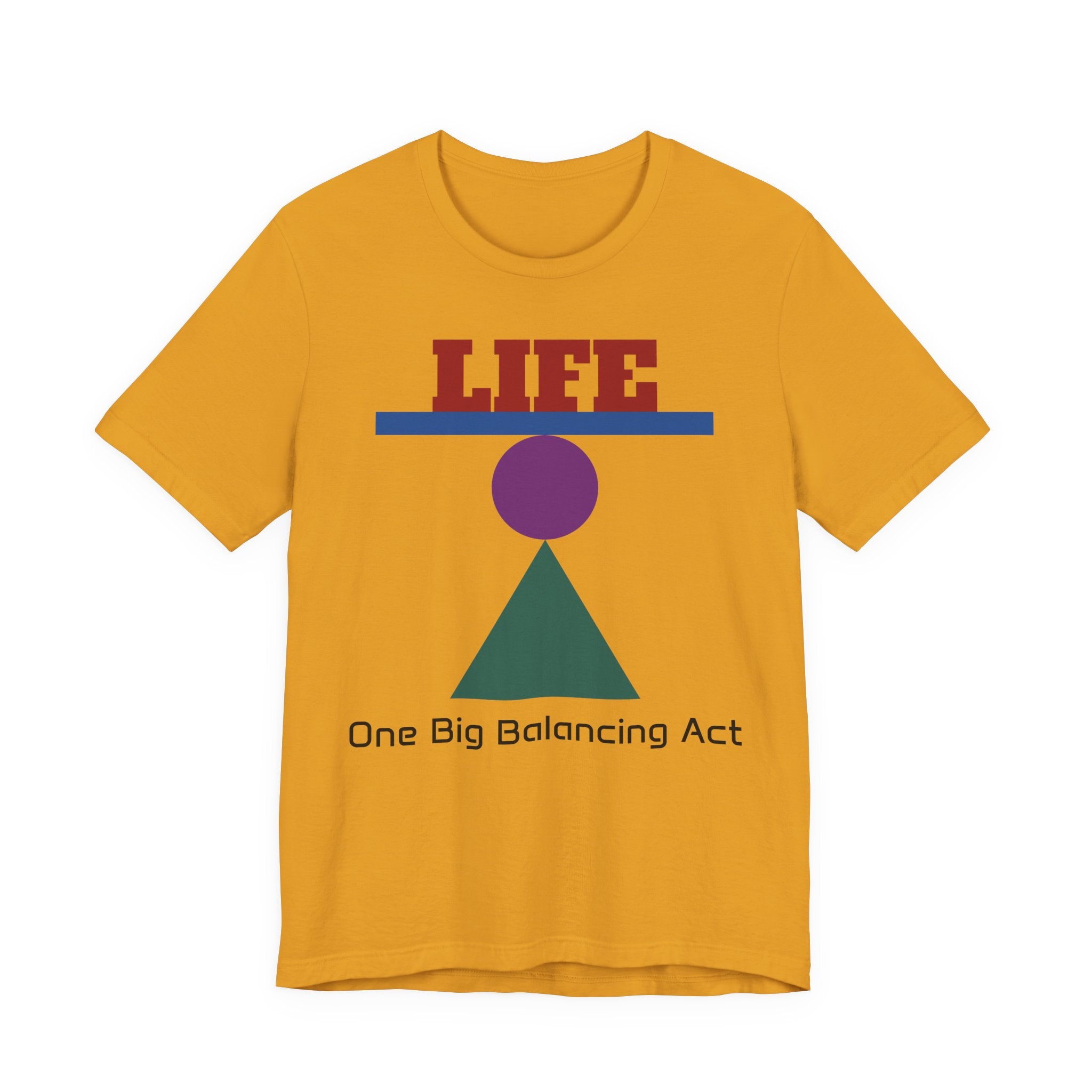 Life One Big Balancing Act T‑Shirt