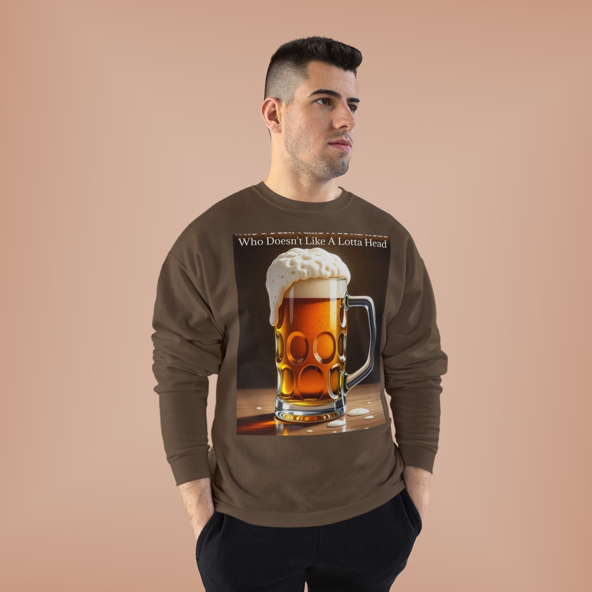 Beer Mug Crewneck Sweatshirt — "Who Doesn't Like A Lotta Head" Graphic