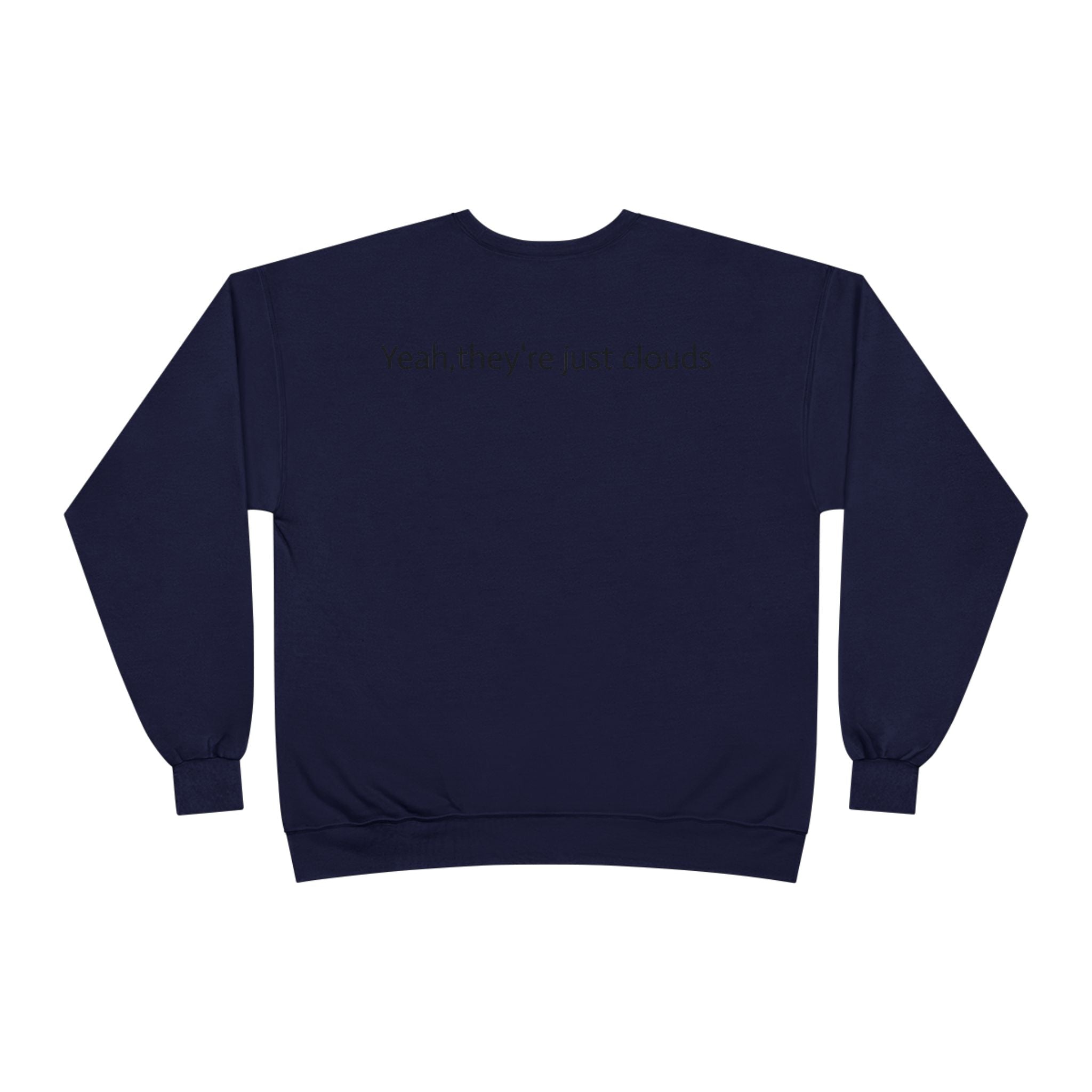 Crewneck Sweatshirt — “Yeay, They’re Just Clouds” Vintage Cloud Graphic