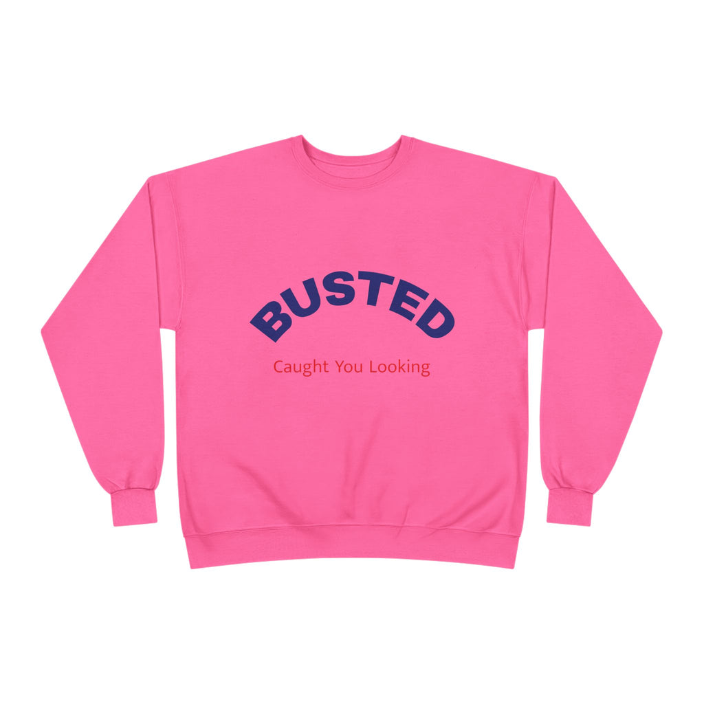 Busted “Caught You Looking” Crewneck Sweatshirt