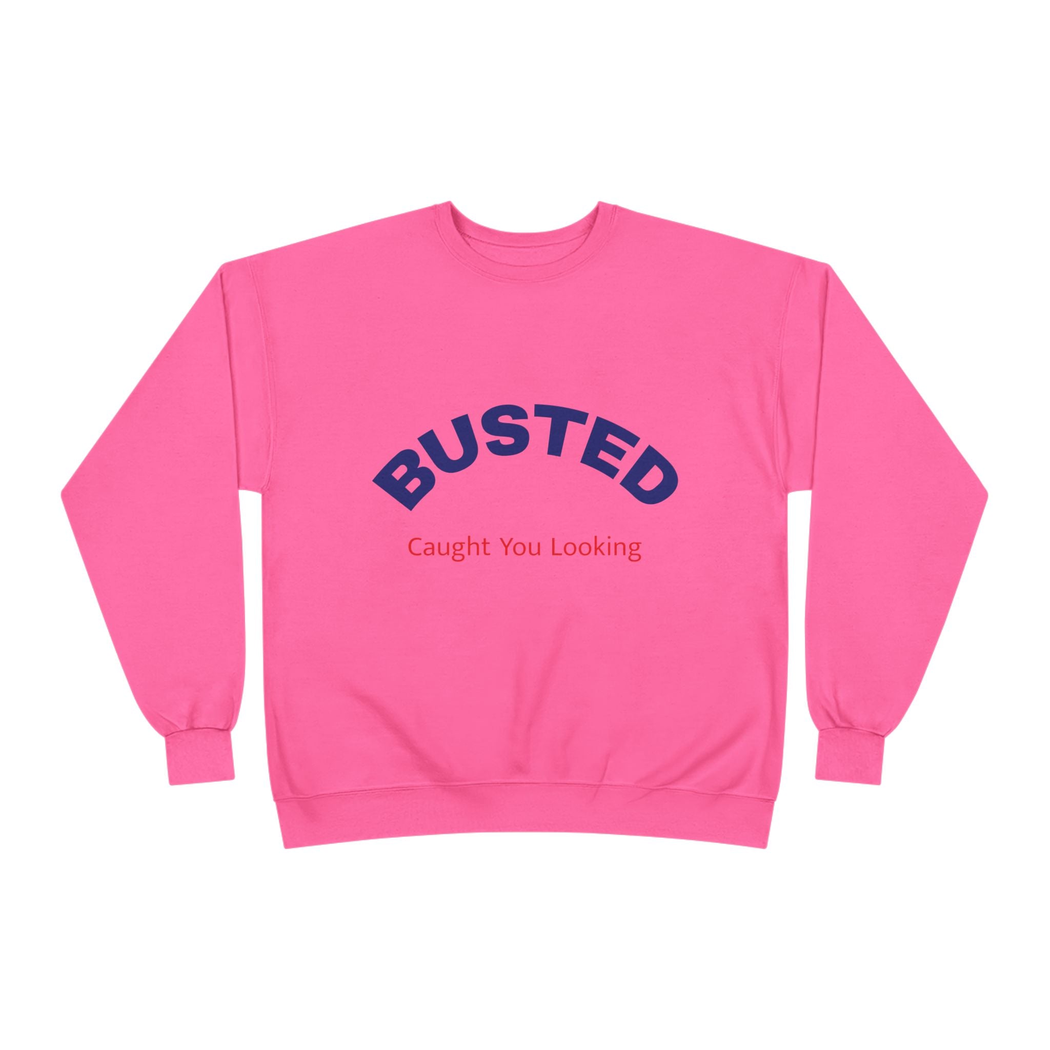Busted “Caught You Looking” Crewneck Sweatshirt