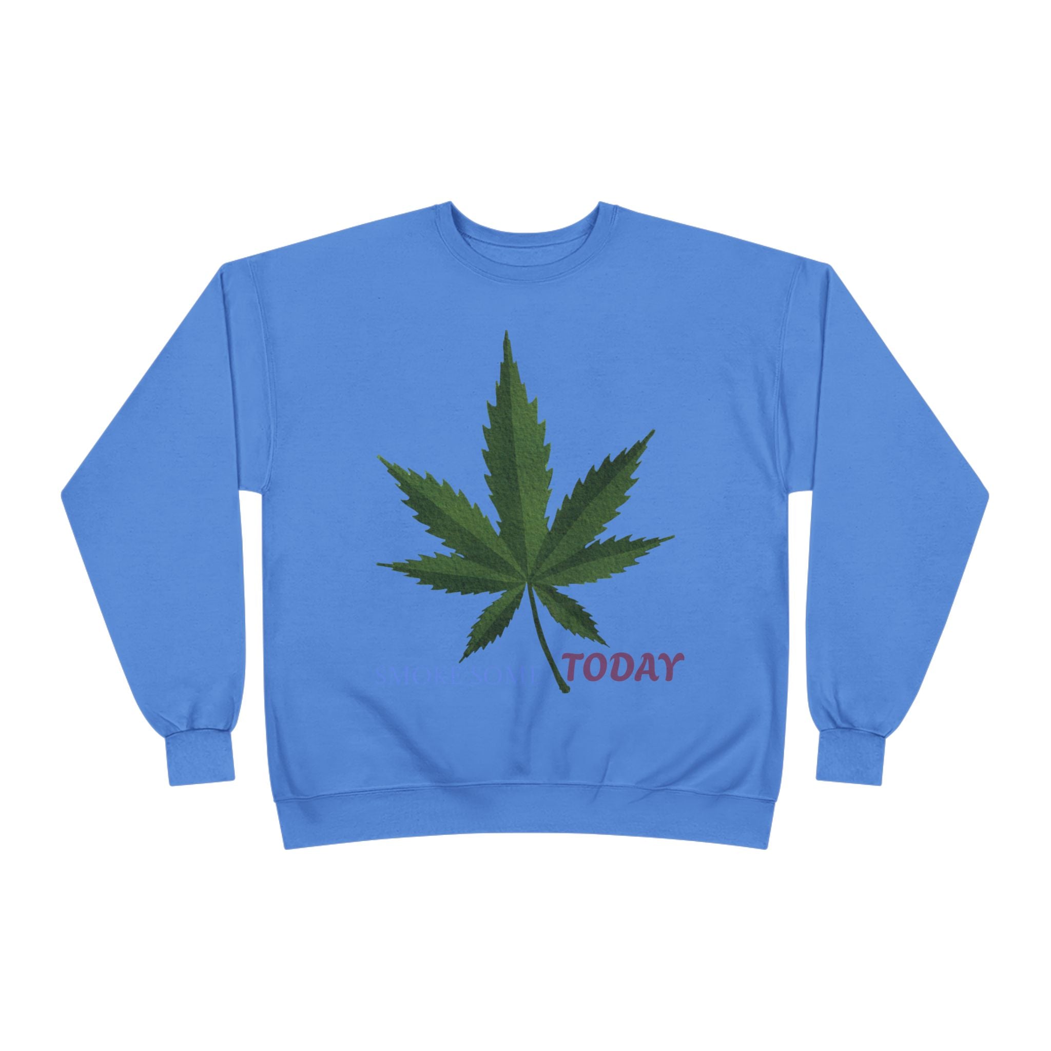 Cannabis Leaf Crewneck Sweatshirt — "Smoke Smart Today"