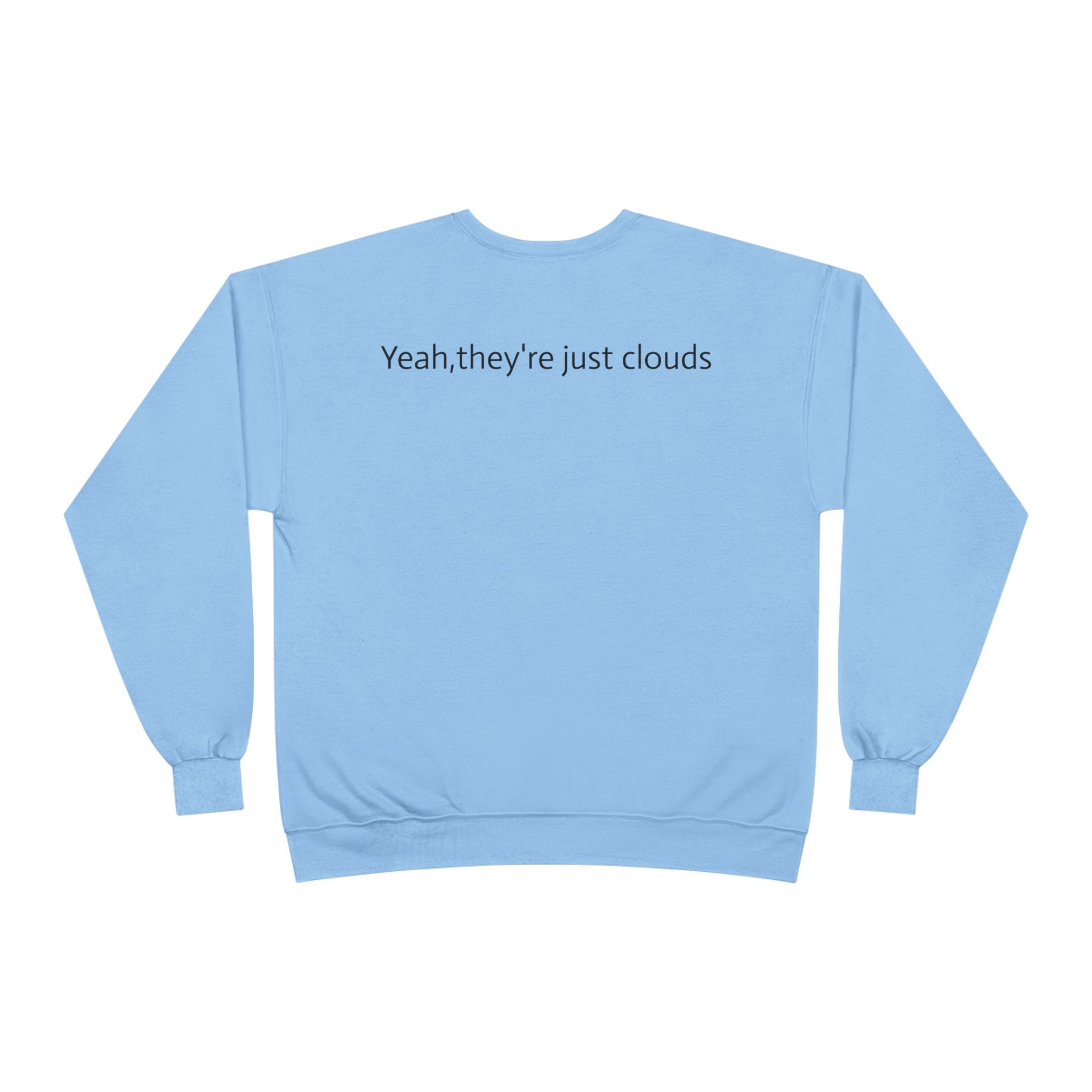 Crewneck Sweatshirt — “Yeay, They’re Just Clouds” Vintage Cloud Graphic