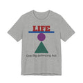 Life One Big Balancing Act T‑Shirt