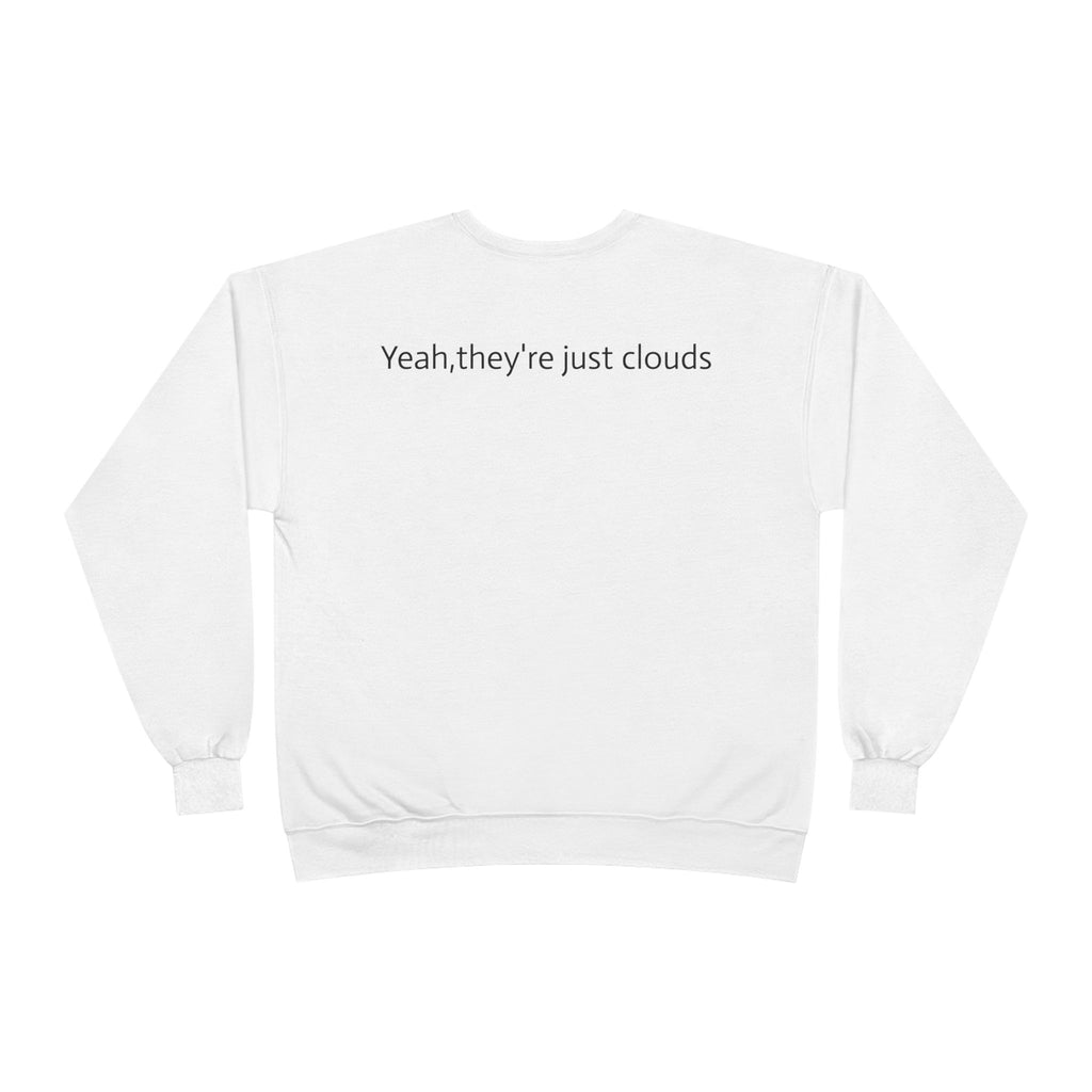 Crewneck Sweatshirt — “Yeay, They’re Just Clouds” Vintage Cloud Graphic
