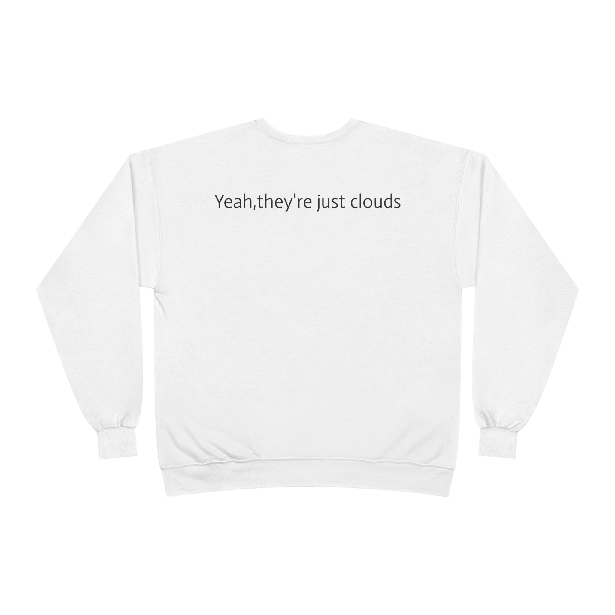 Crewneck Sweatshirt — “Yeay, They’re Just Clouds” Vintage Cloud Graphic