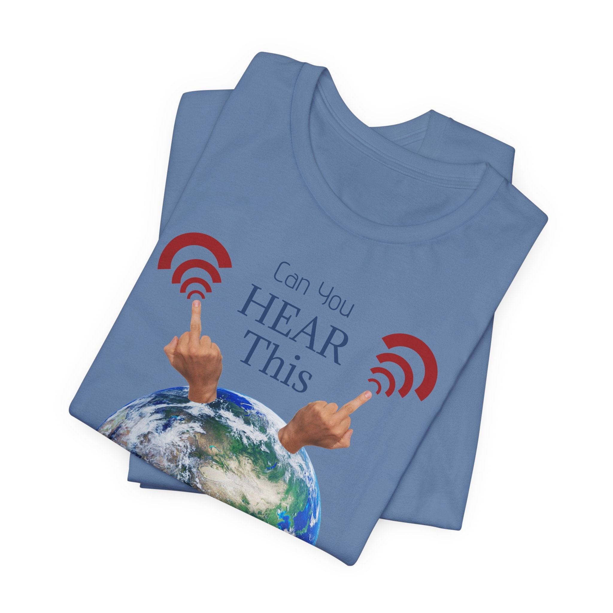 UFOs Tee — "Can't You Hear This?" Earth Graphic Alien Humor T-Shirt