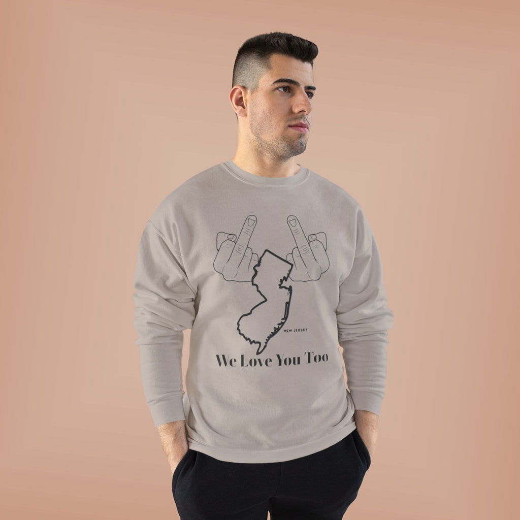 New Jersey Middle Finger Crewneck Sweatshirt — “We Love You Too” Graphic