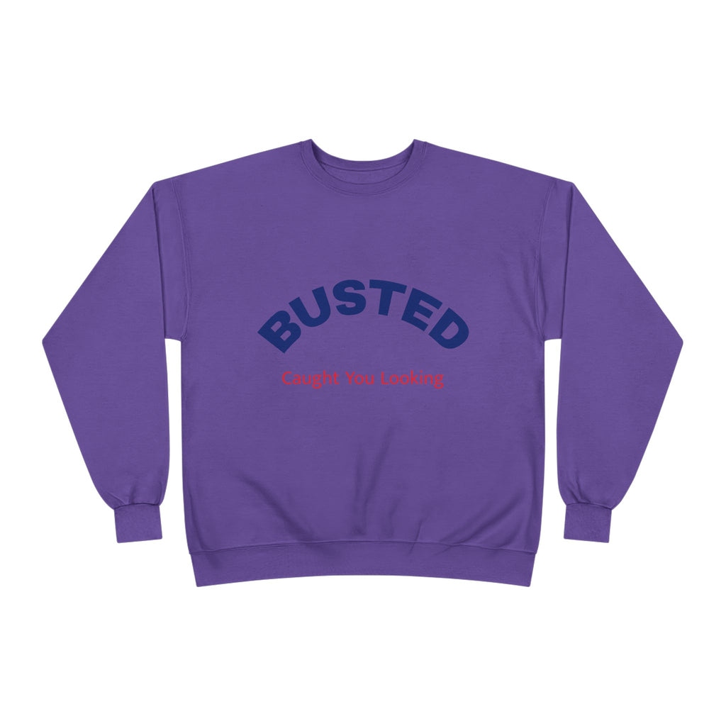 Busted “Caught You Looking” Crewneck Sweatshirt