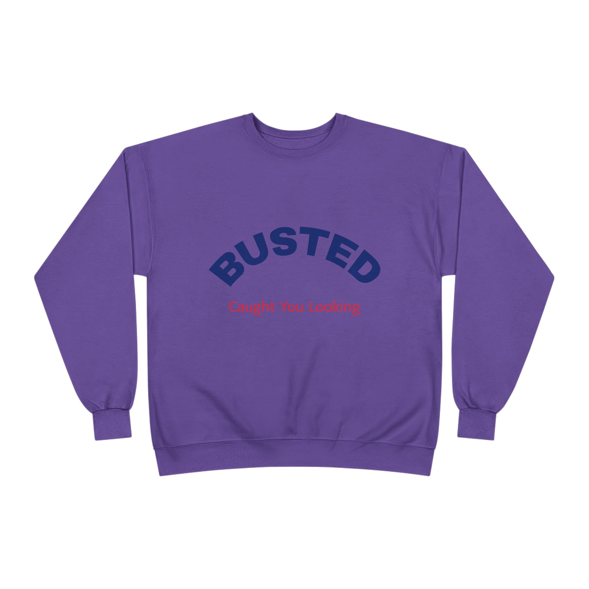 Busted “Caught You Looking” Crewneck Sweatshirt