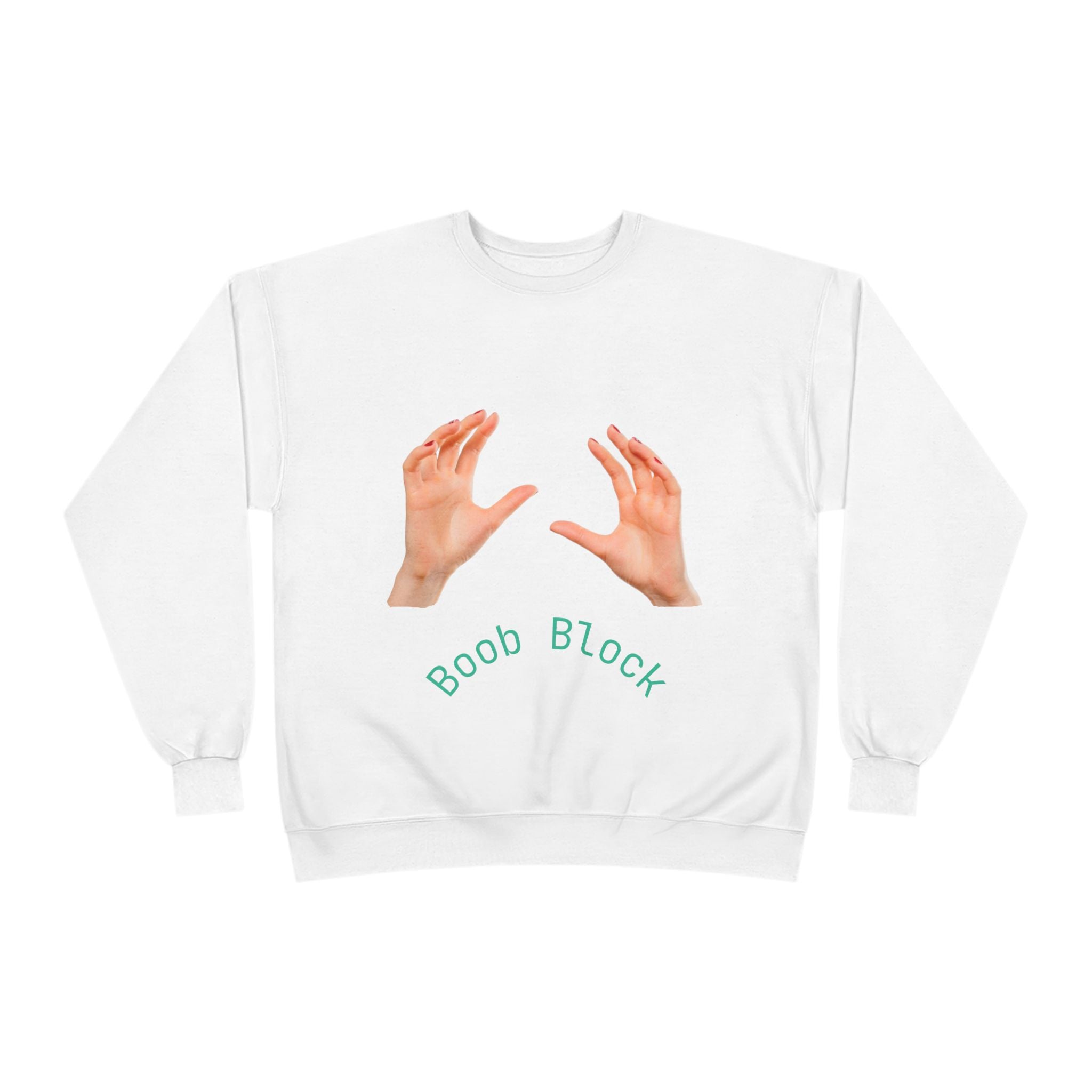 Crewneck Sweatshirt — "Boob Block" Hands Graphic Pullover