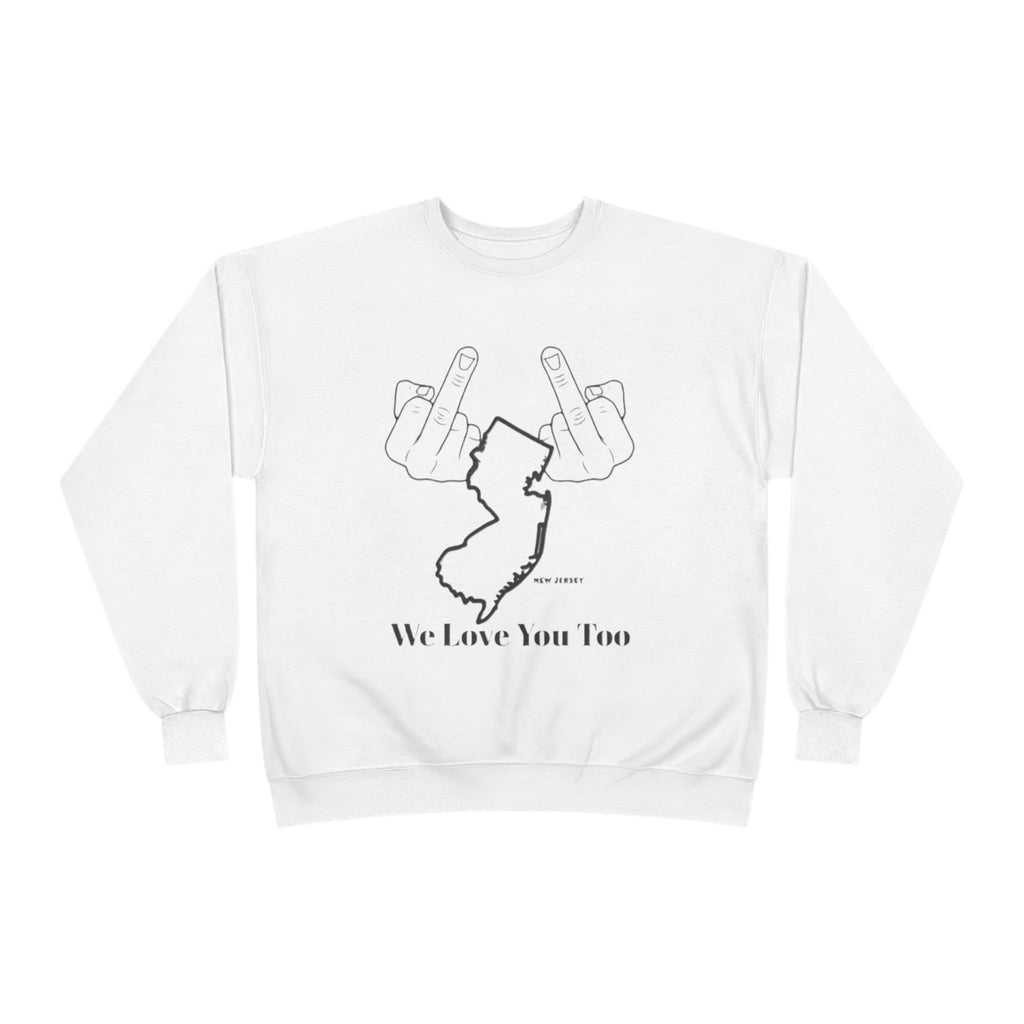 New Jersey Middle Finger Crewneck Sweatshirt — “We Love You Too” Graphic