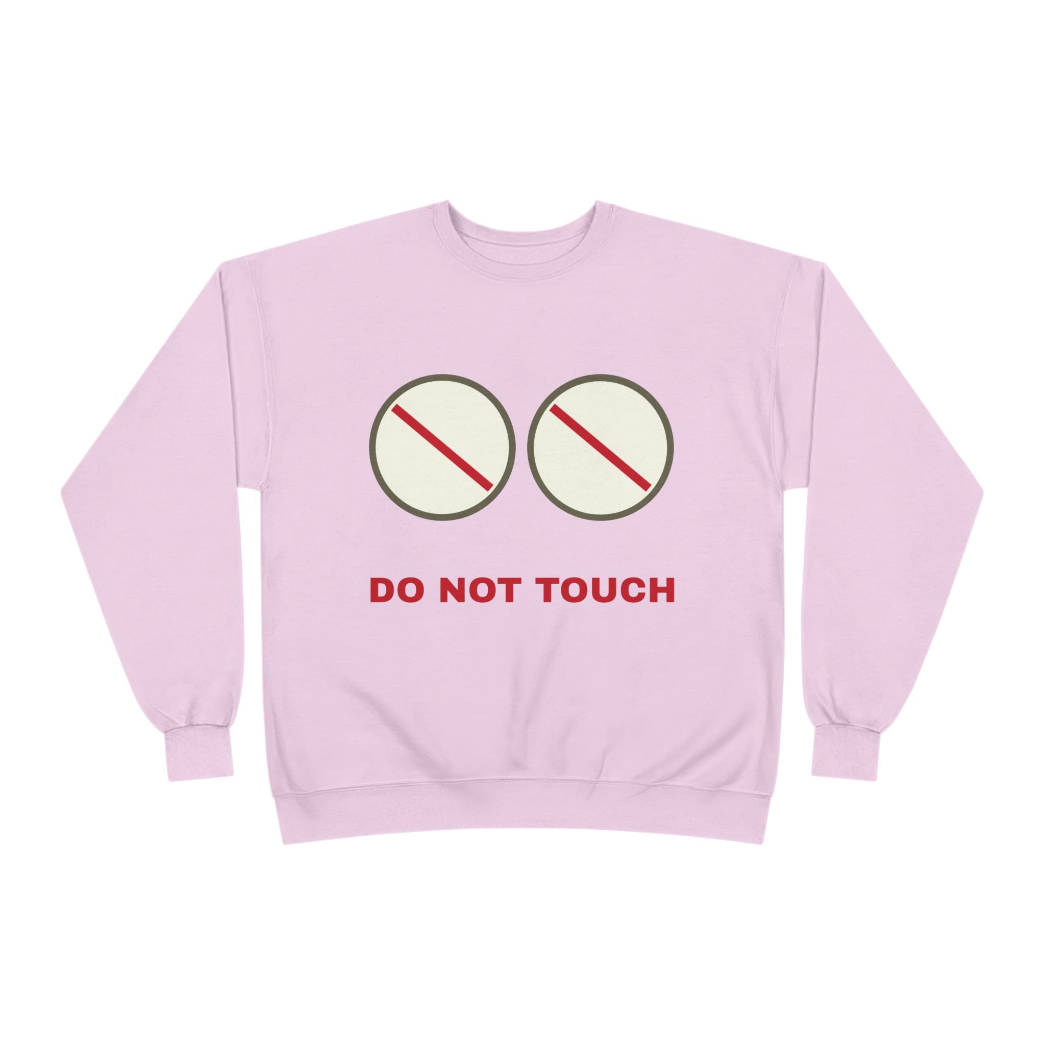 Do Not Touch Crewneck Sweatshirt — Funny Graphic "Do Not Touch" Chest Design