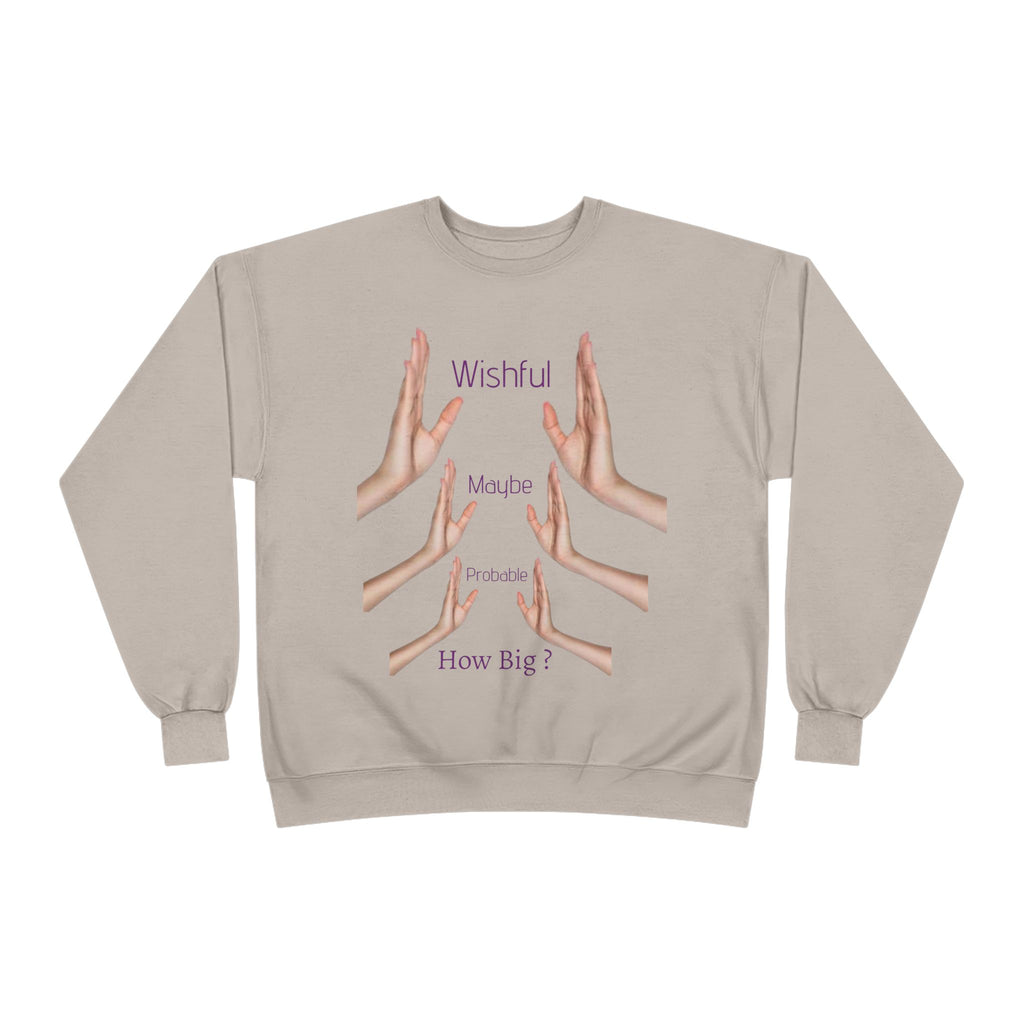 Crewneck Sweatshirt — 'Wishful' Hand Gesture Graphic Tee ("Wishful, More, Please, How Big?")