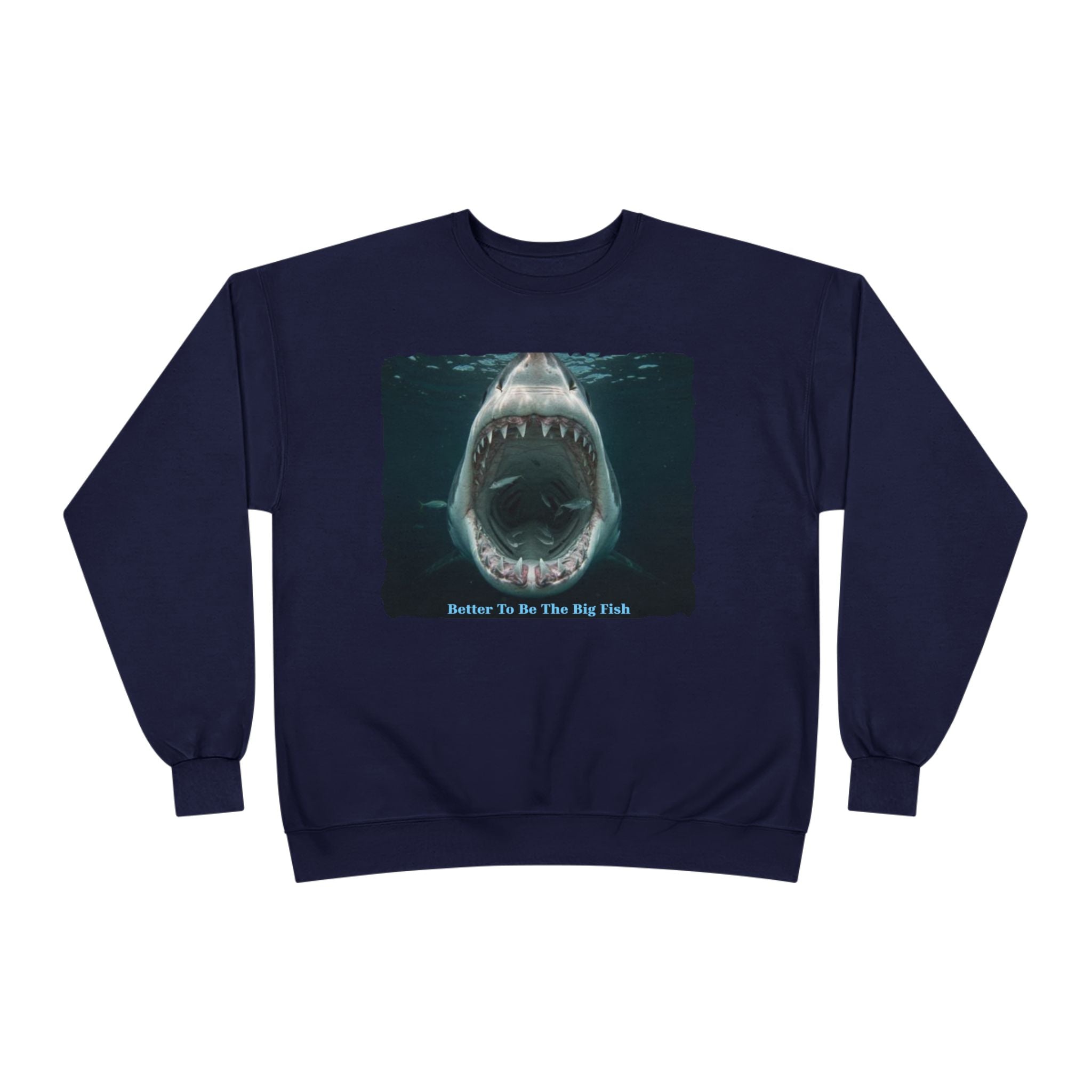 Shark Bite Crewneck Sweatshirt — 'Batter Up, Be The Big Fish' Graphic