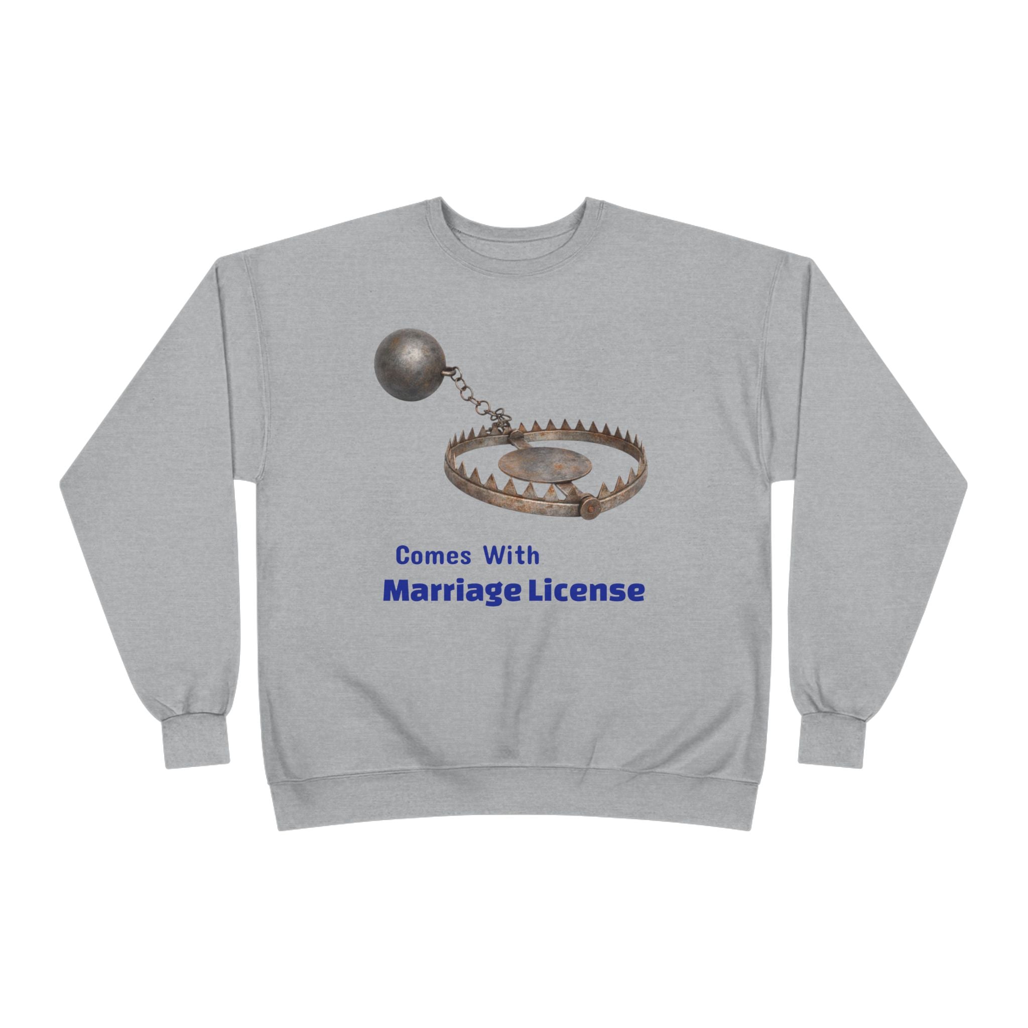 Marriage License Trap Sweatshirt — Funny Bridal Shower Crewneck