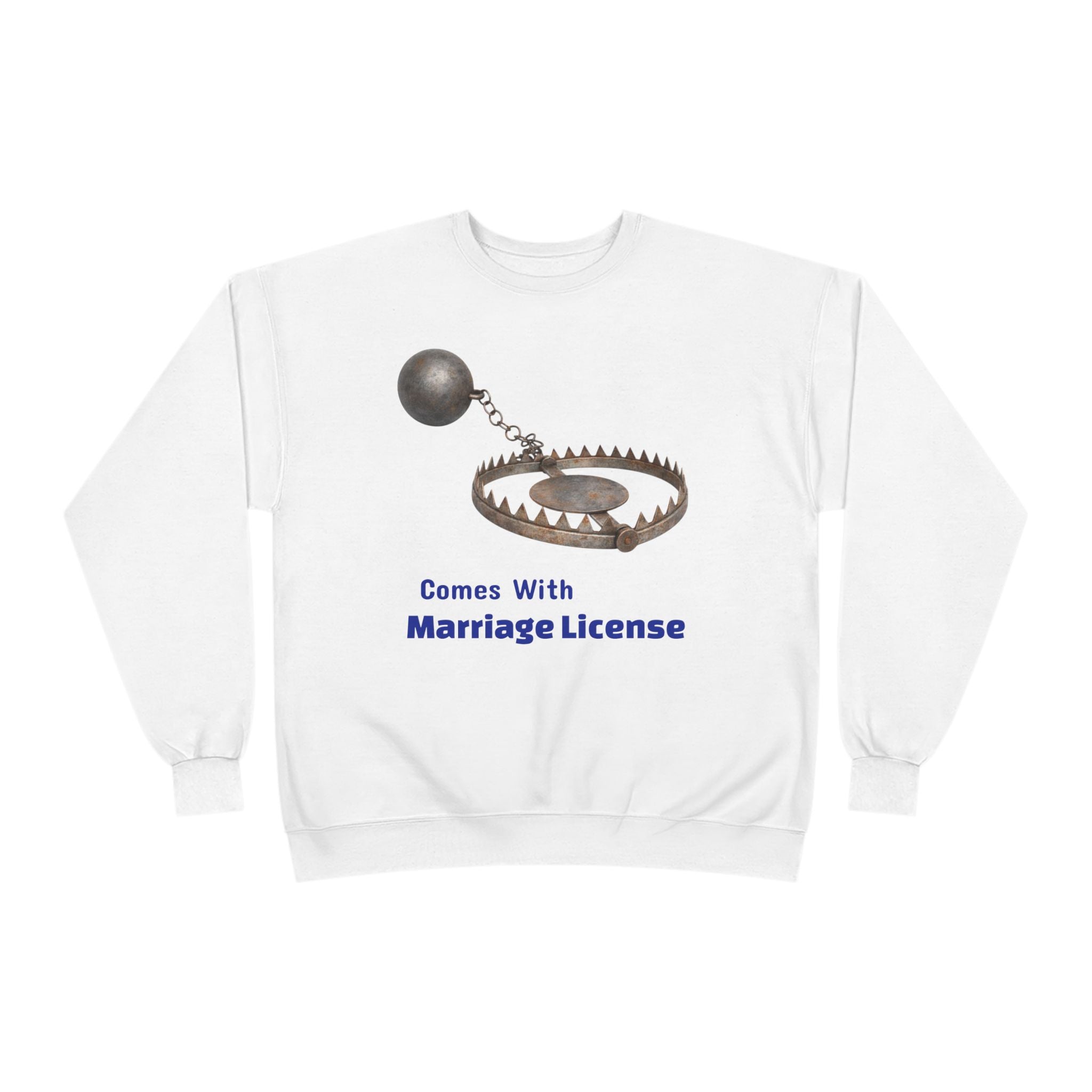 Marriage License Trap Sweatshirt — Funny Bridal Shower Crewneck