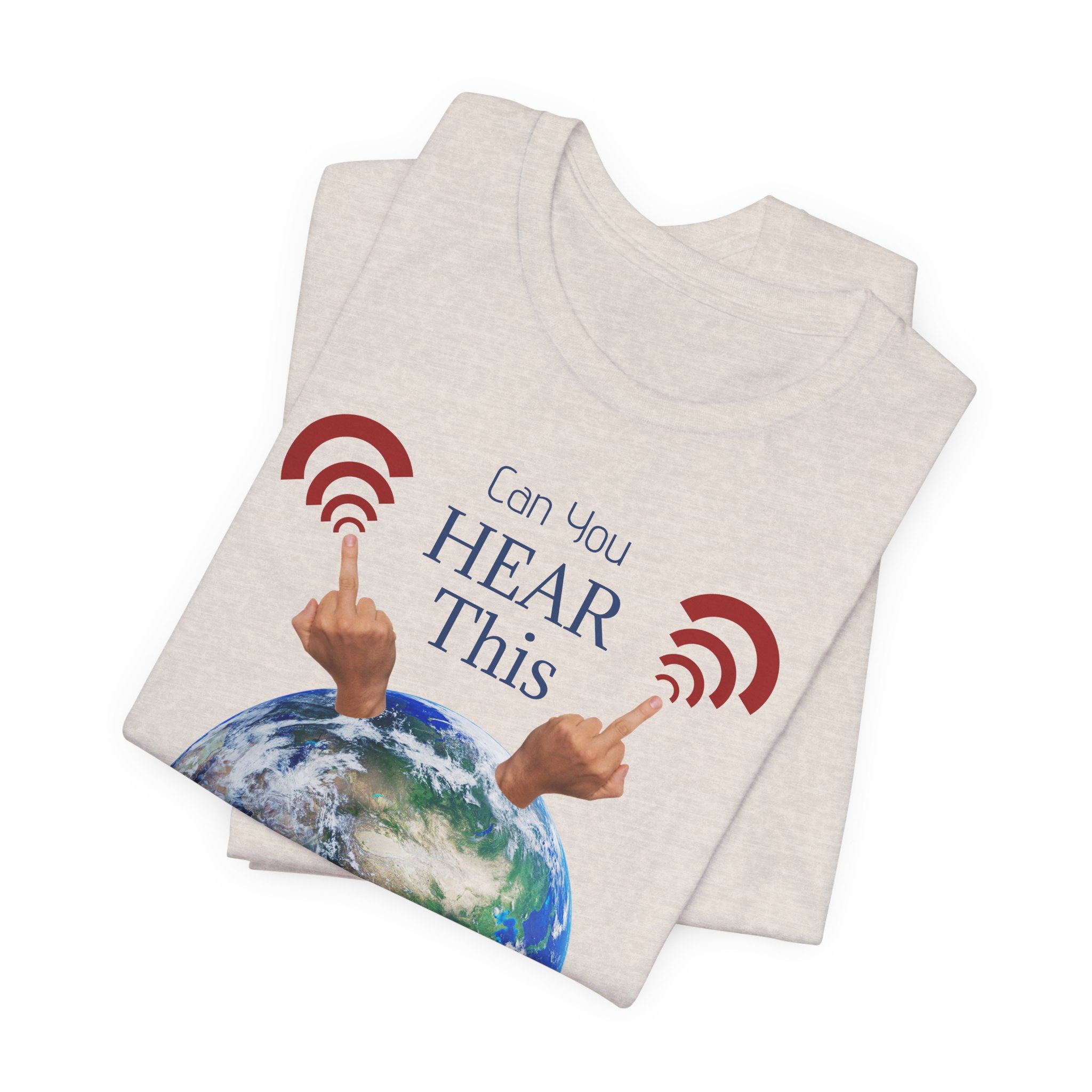 UFOs Tee — "Can't You Hear This?" Earth Graphic Alien Humor T-Shirt