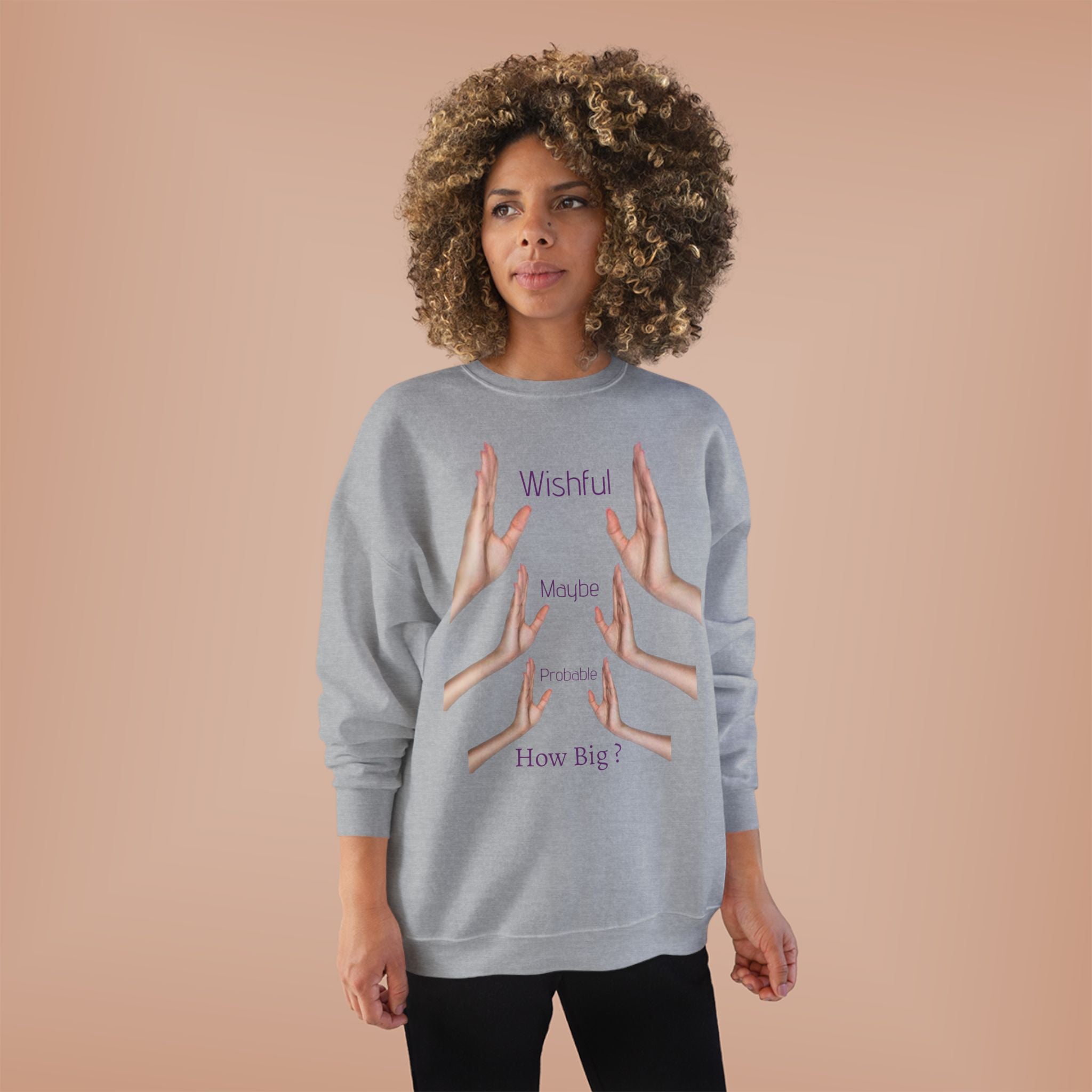 Crewneck Sweatshirt — 'Wishful' Hand Gesture Graphic Tee ("Wishful, More, Please, How Big?")