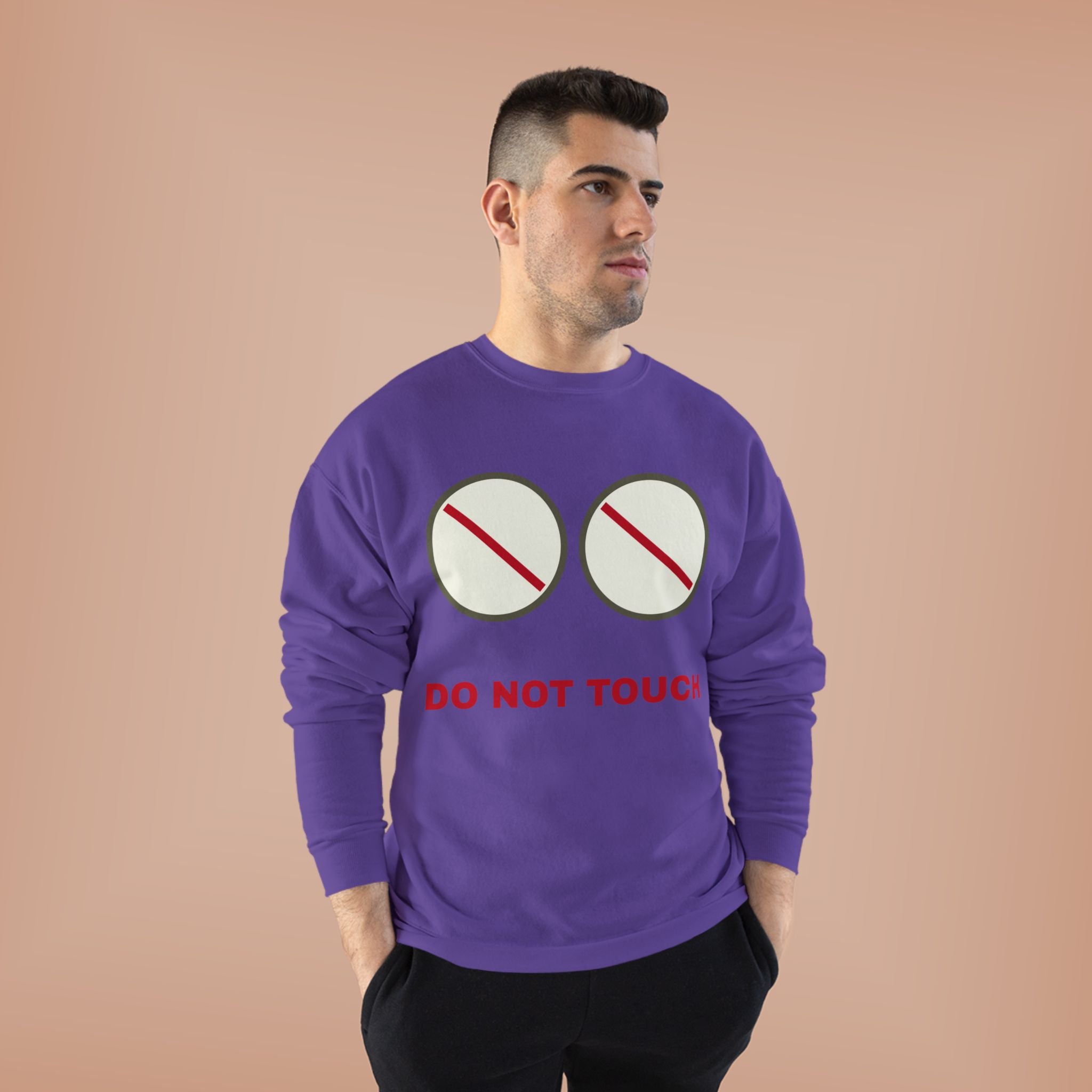 Do Not Touch Crewneck Sweatshirt — Funny Graphic "Do Not Touch" Chest Design
