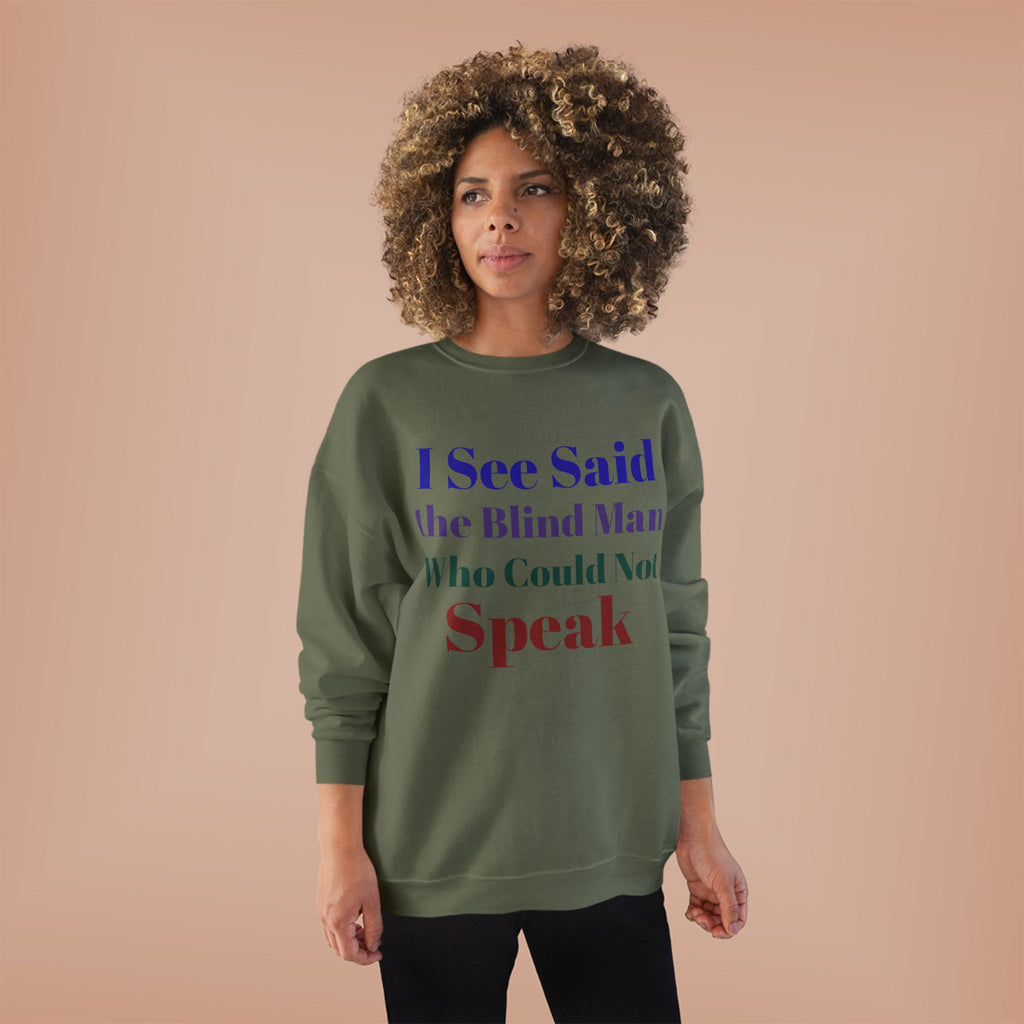 Crewneck Sweatshirt — "I See Said the Blind Man Who Could Not Speak" Text Design