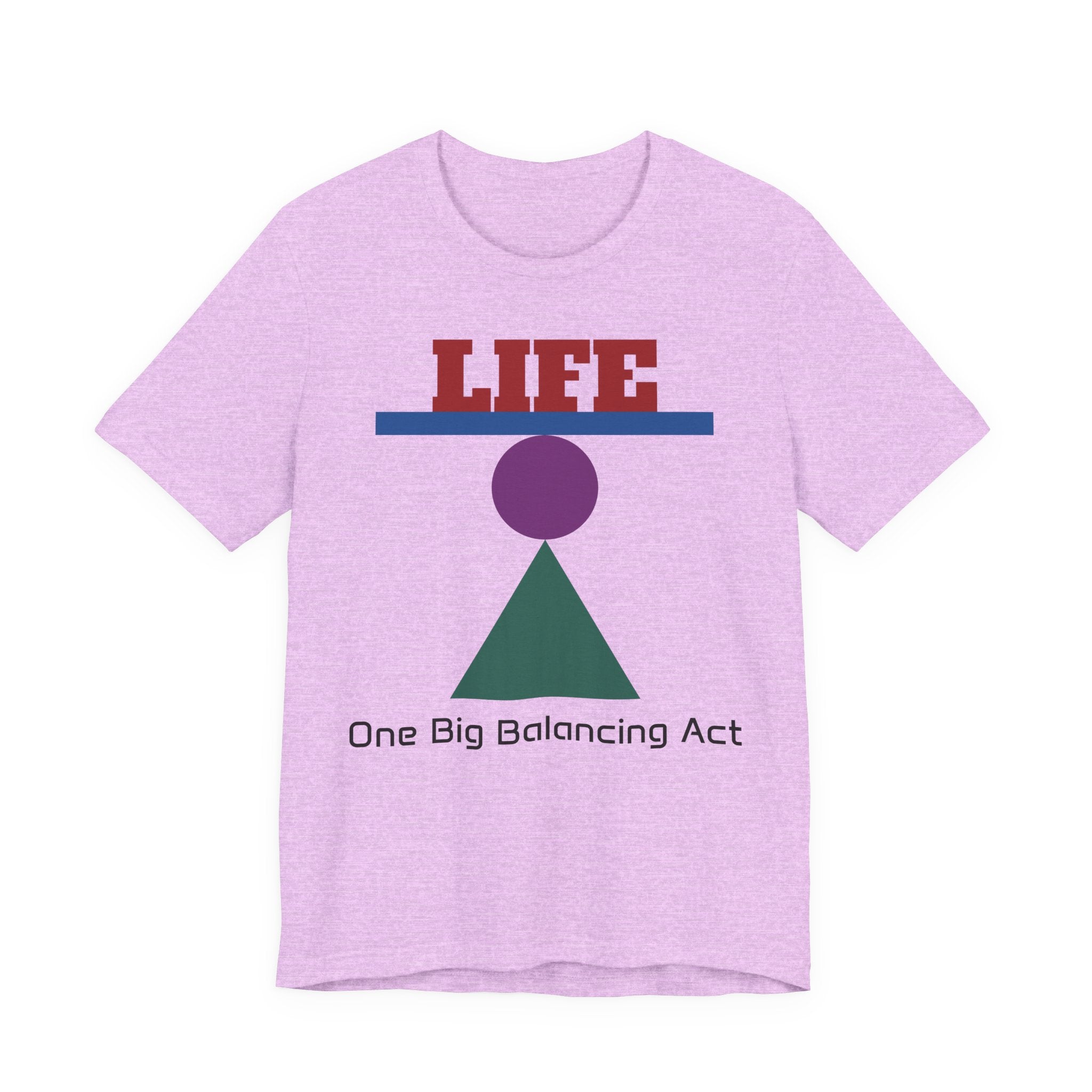 Life One Big Balancing Act T‑Shirt