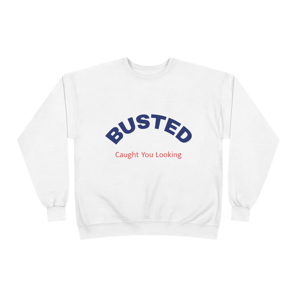 Busted “Caught You Looking” Crewneck Sweatshirt