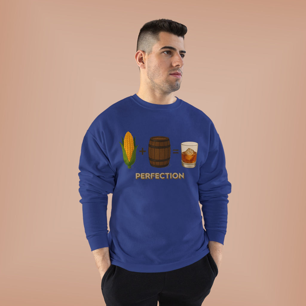 Corn + Barrel = Whiskey Perfection Sweatshirt