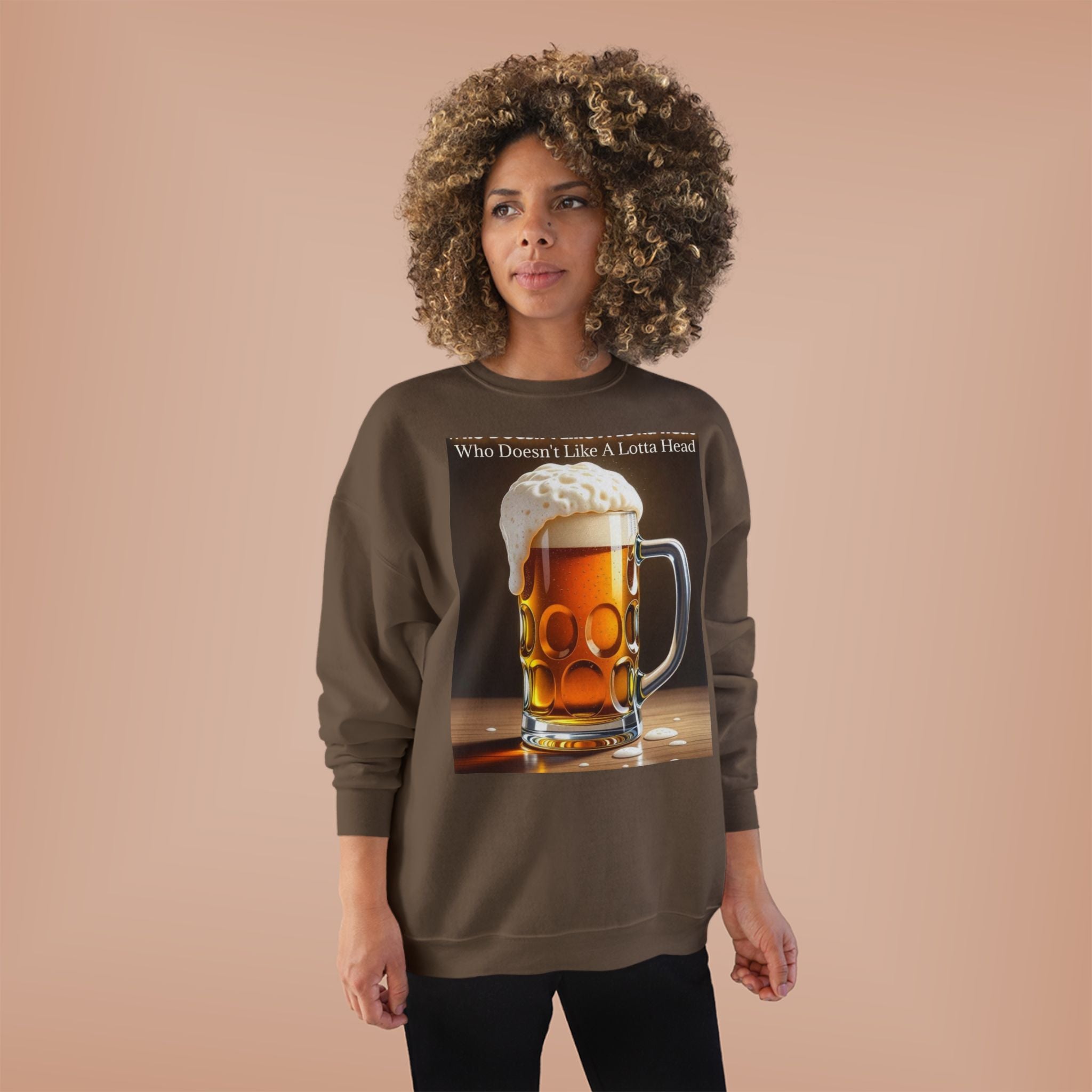 Beer Mug Crewneck Sweatshirt — "Who Doesn't Like A Lotta Head" Graphic