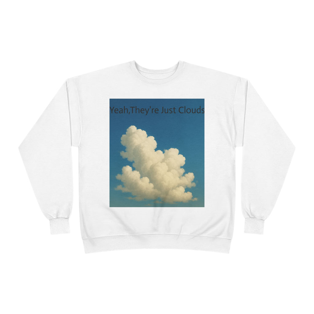 Crewneck Sweatshirt — “Yeay, They’re Just Clouds” Vintage Cloud Graphic