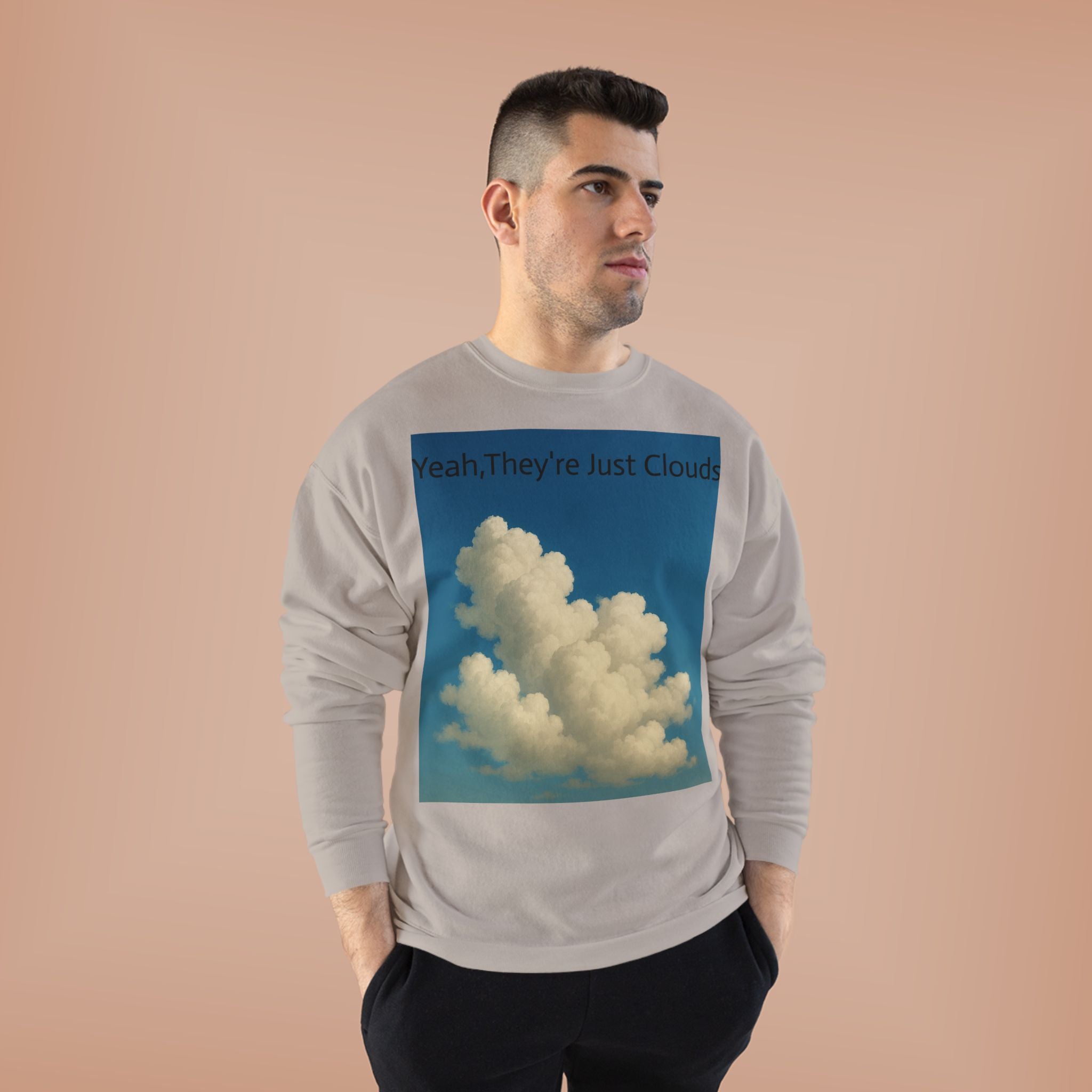 Crewneck Sweatshirt — “Yeay, They’re Just Clouds” Vintage Cloud Graphic