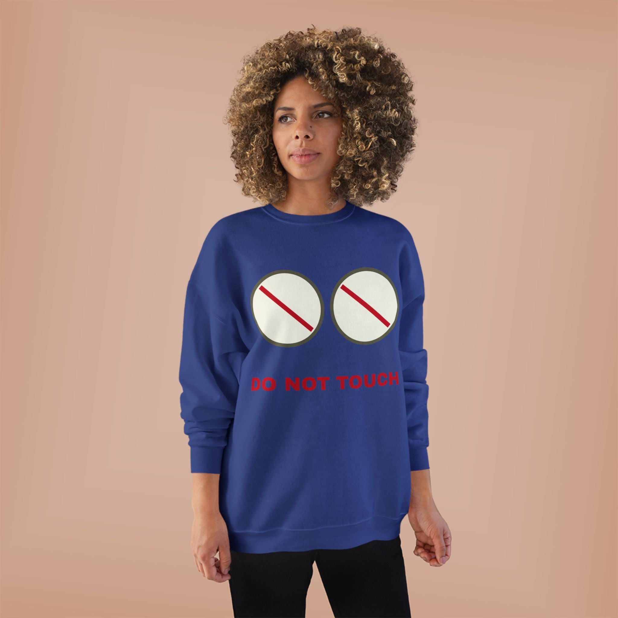 Do Not Touch Crewneck Sweatshirt — Funny Graphic "Do Not Touch" Chest Design