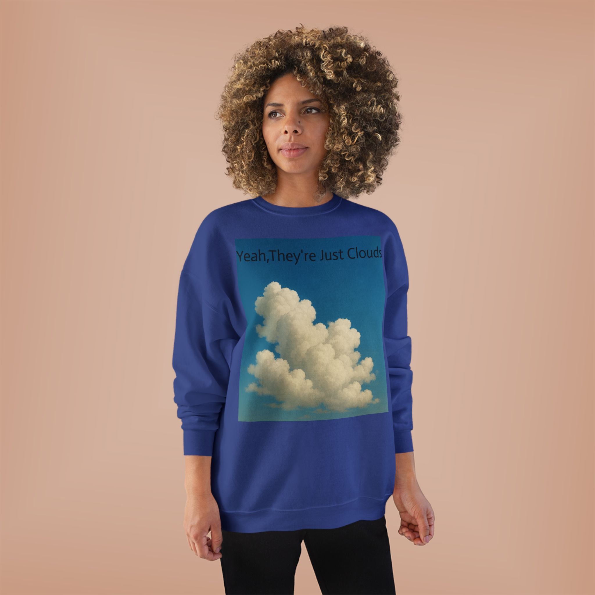 Crewneck Sweatshirt — “Yeay, They’re Just Clouds” Vintage Cloud Graphic