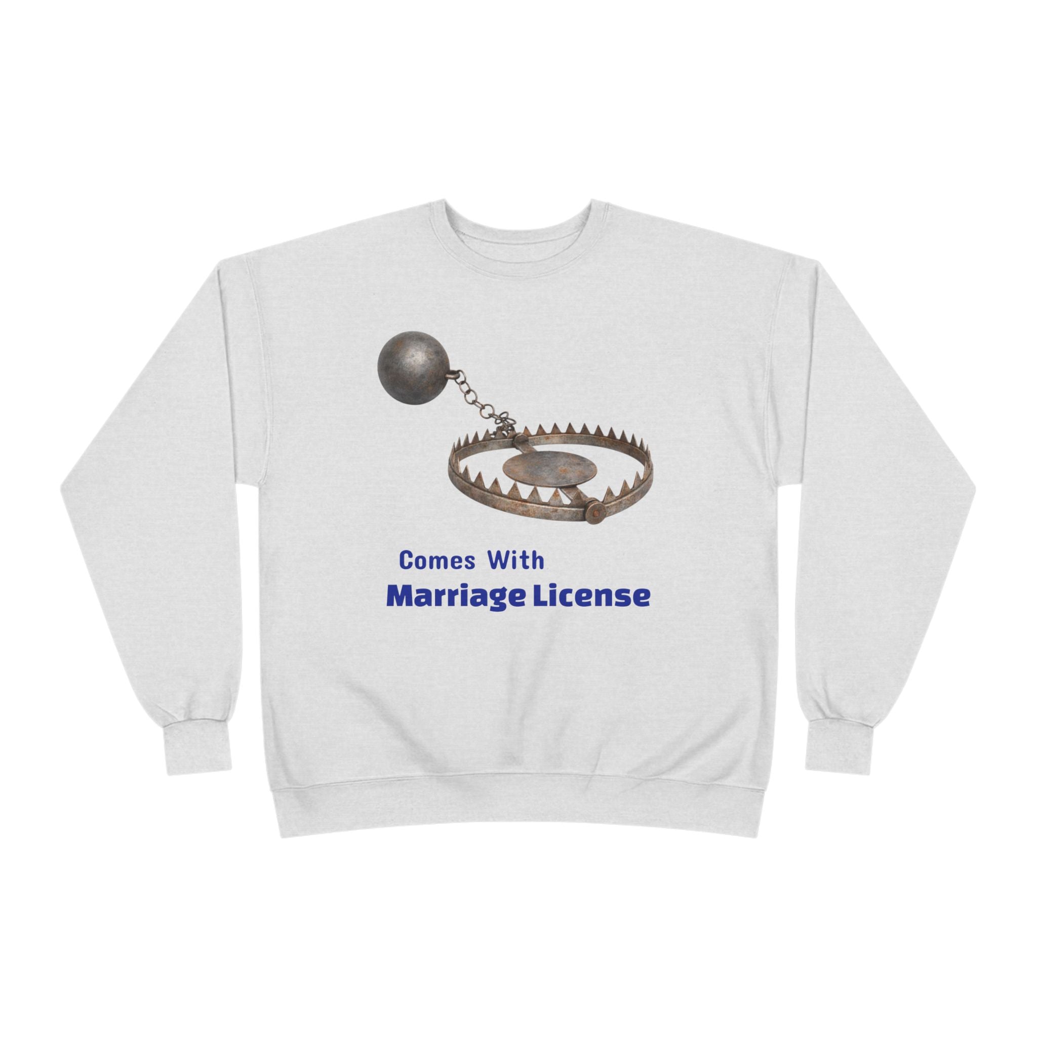Marriage License Trap Sweatshirt — Funny Bridal Shower Crewneck