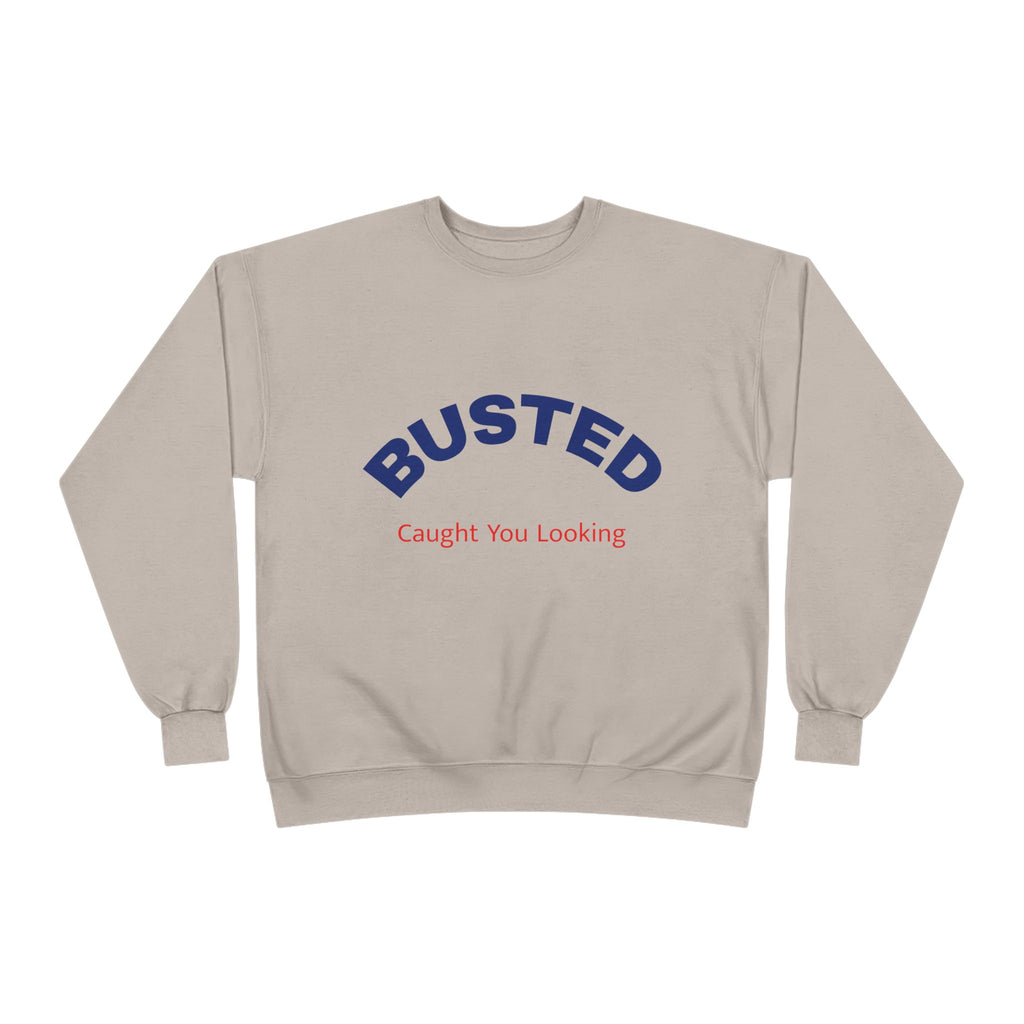 Busted “Caught You Looking” Crewneck Sweatshirt