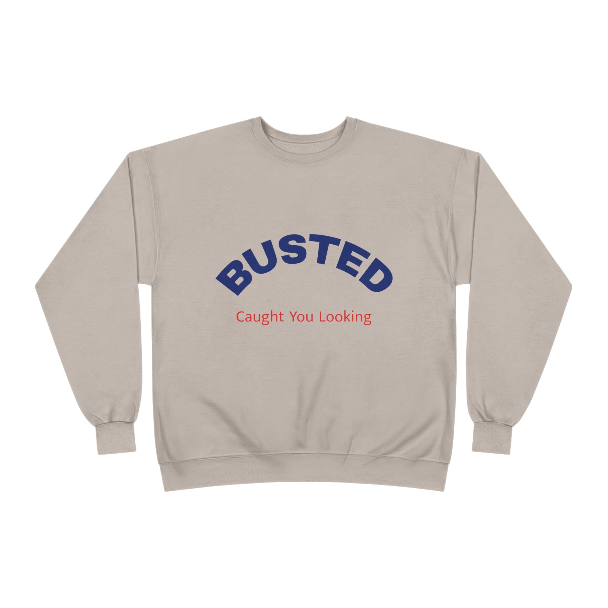 Busted “Caught You Looking” Crewneck Sweatshirt