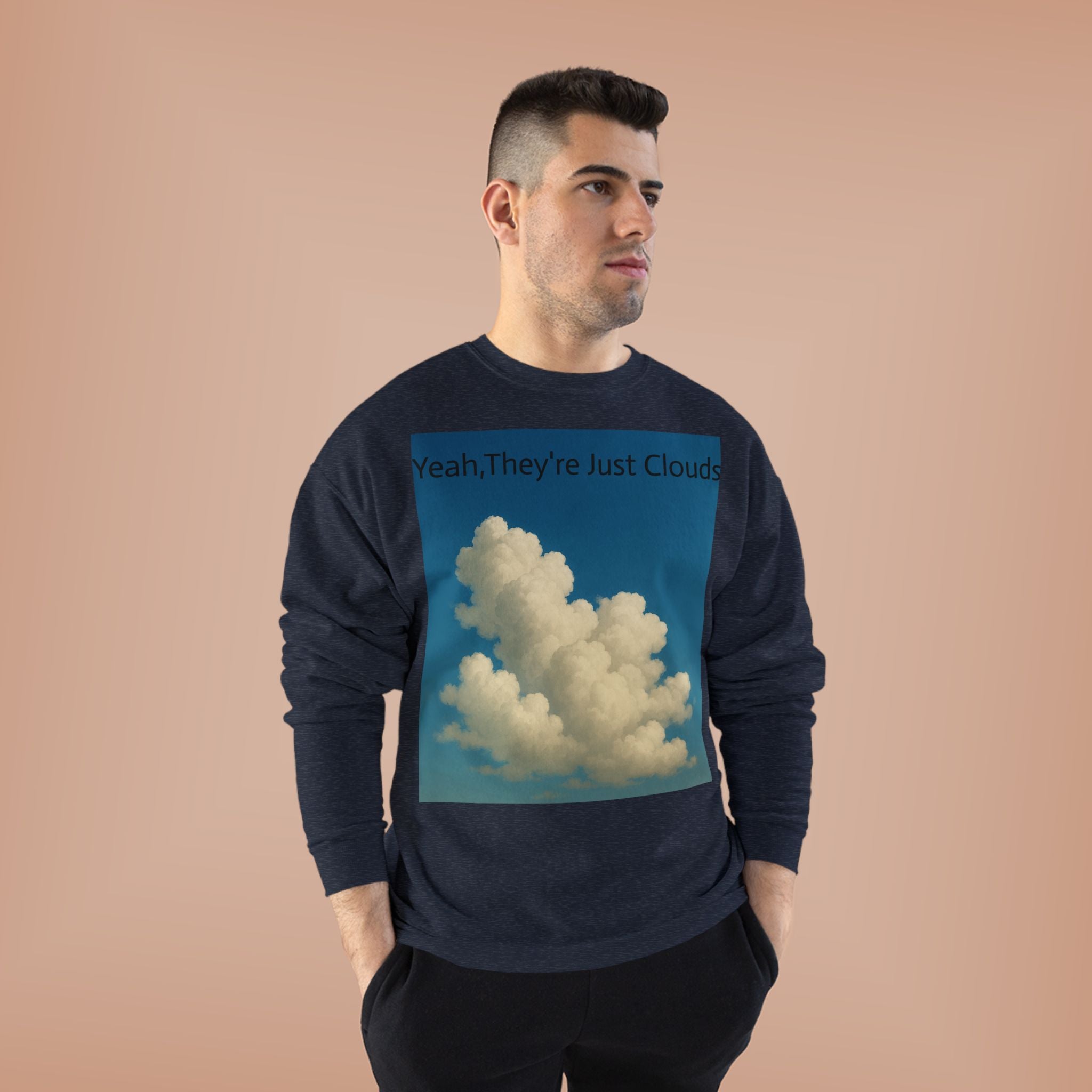 Crewneck Sweatshirt — “Yeay, They’re Just Clouds” Vintage Cloud Graphic