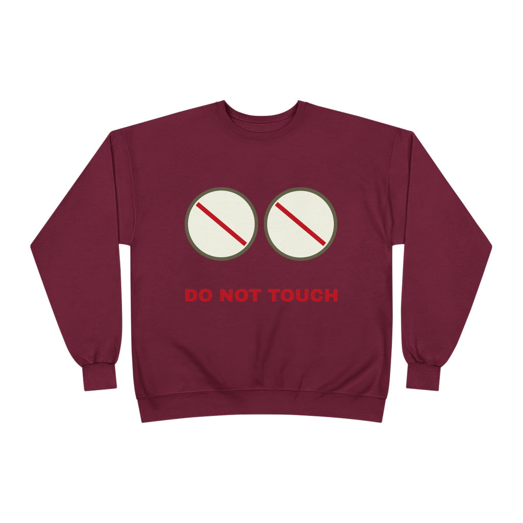 Do Not Touch Crewneck Sweatshirt — Funny Graphic "Do Not Touch" Chest Design