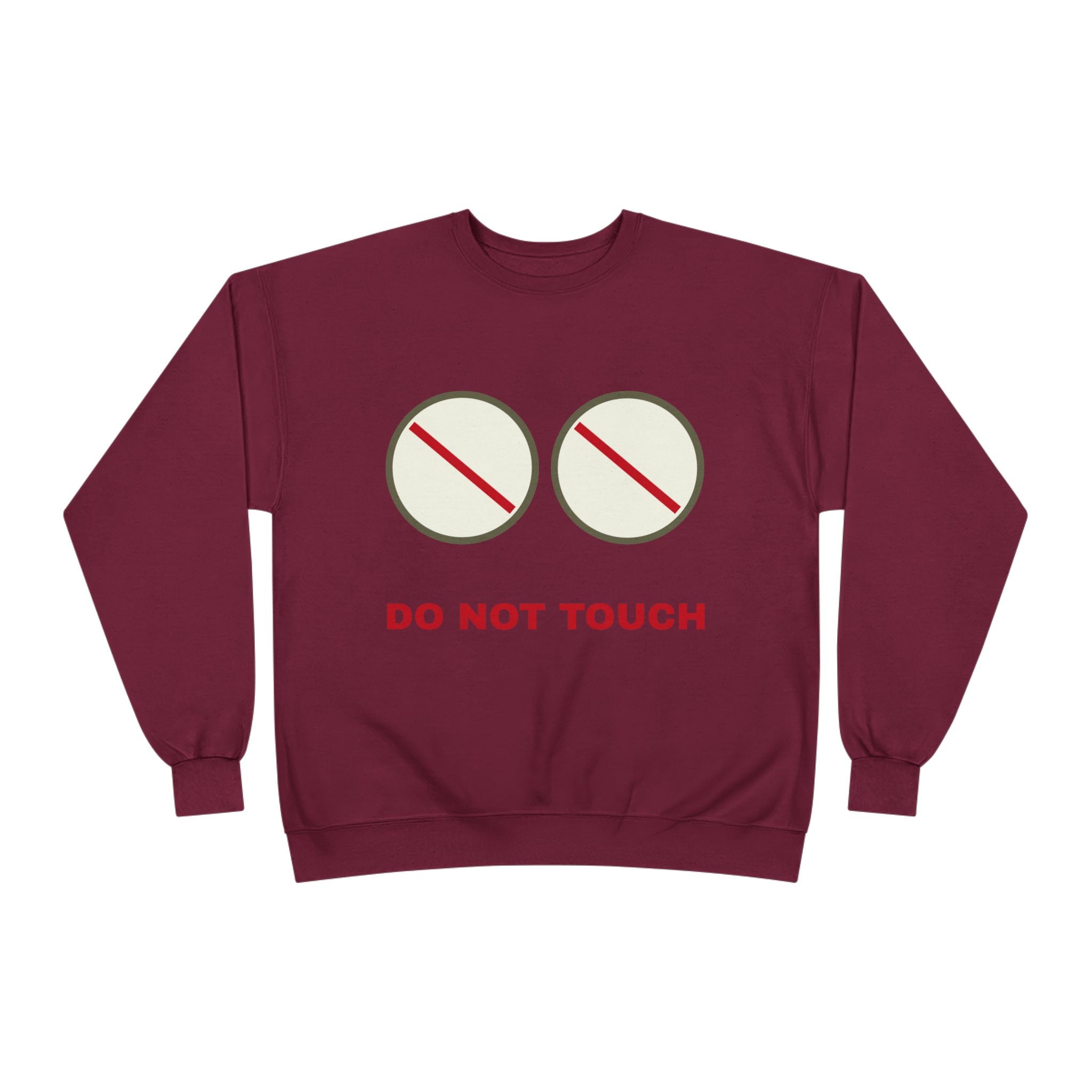 Do Not Touch Crewneck Sweatshirt — Funny Graphic "Do Not Touch" Chest Design