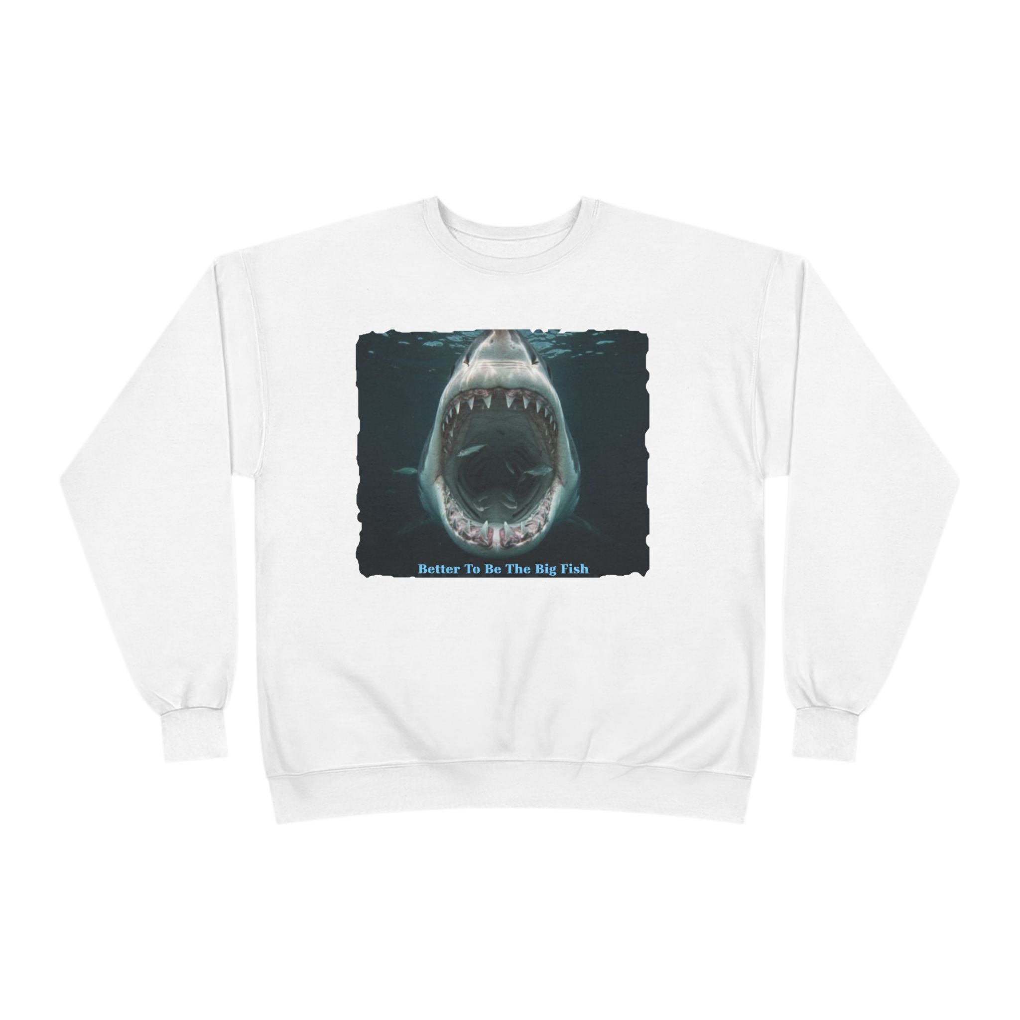 Shark Bite Crewneck Sweatshirt — 'Batter Up, Be The Big Fish' Graphic