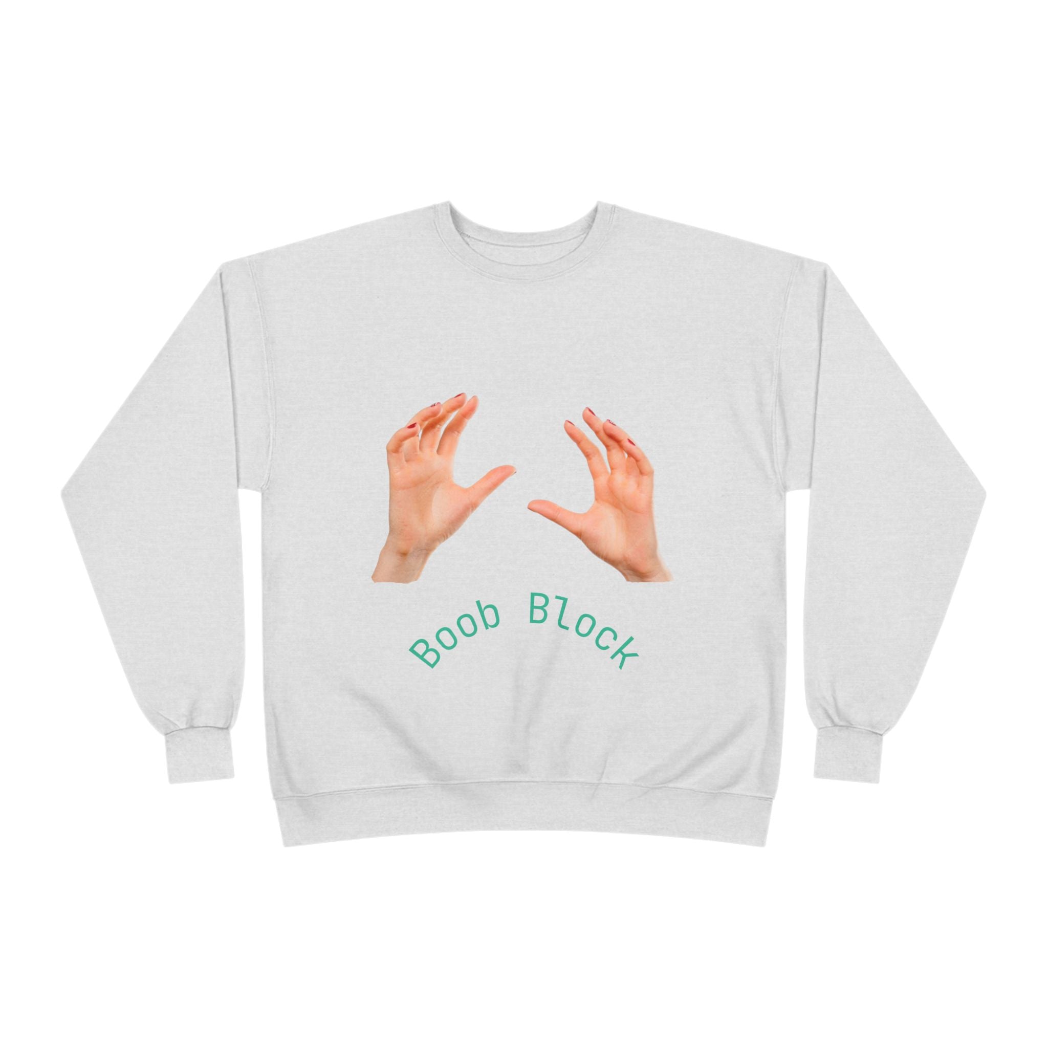 Crewneck Sweatshirt — "Boob Block" Hands Graphic Pullover