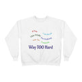Crewneck Sweatshirt — "Way TOO Hard" Rainbow Text Graphic