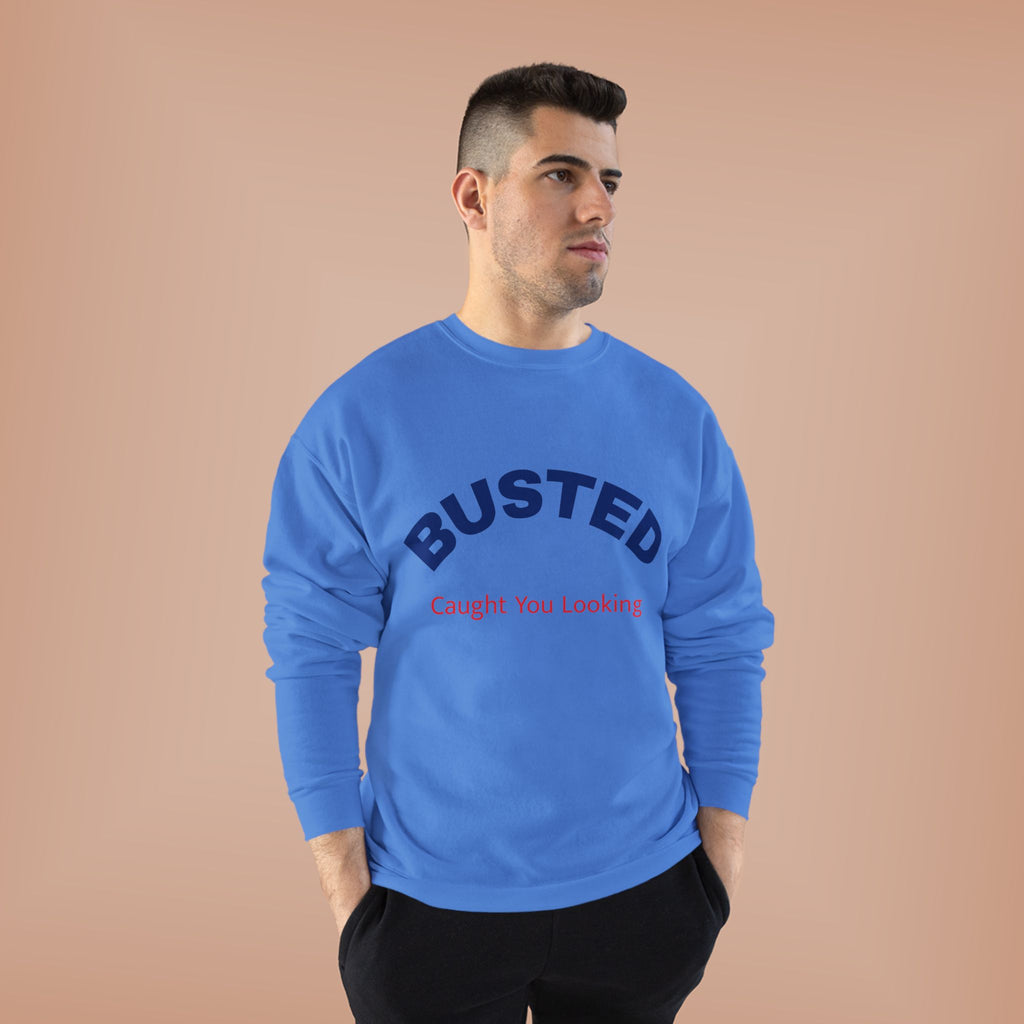 Busted “Caught You Looking” Crewneck Sweatshirt