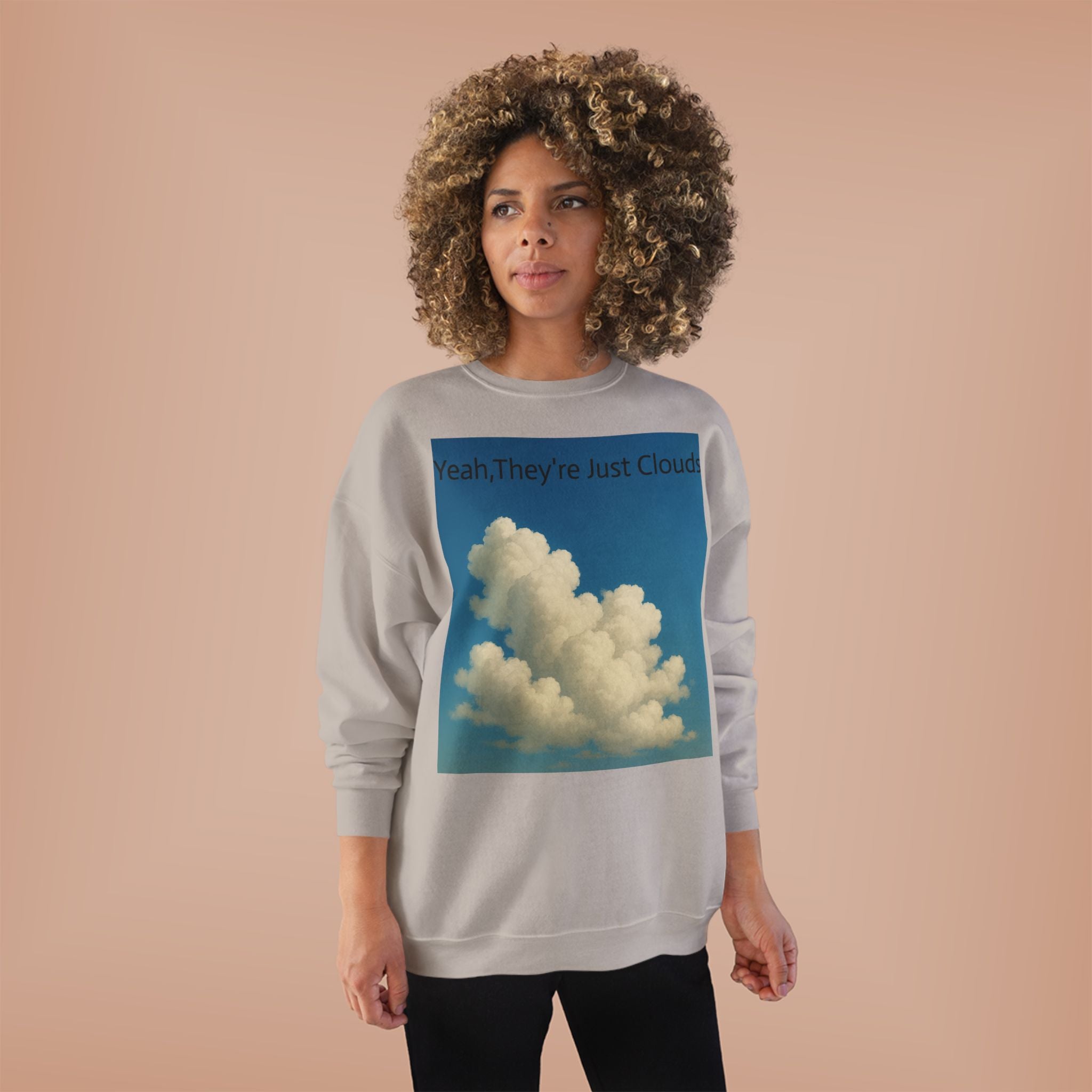 Crewneck Sweatshirt — “Yeay, They’re Just Clouds” Vintage Cloud Graphic